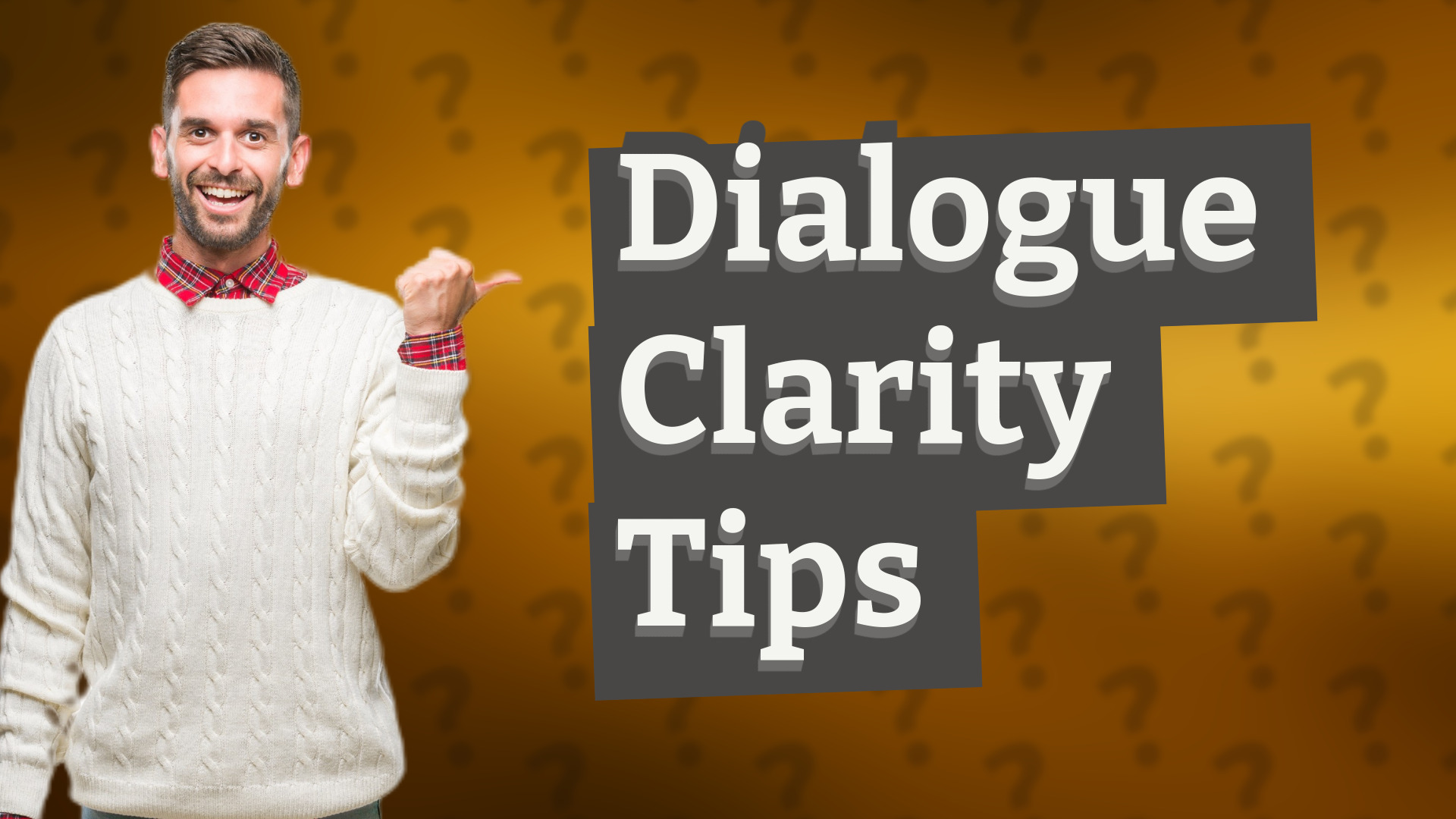 Dialogue Clarity Tips