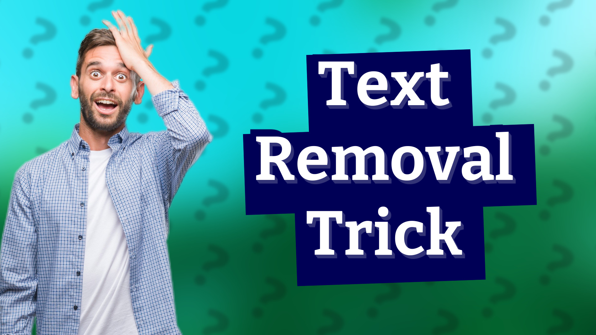Text Removal Trick