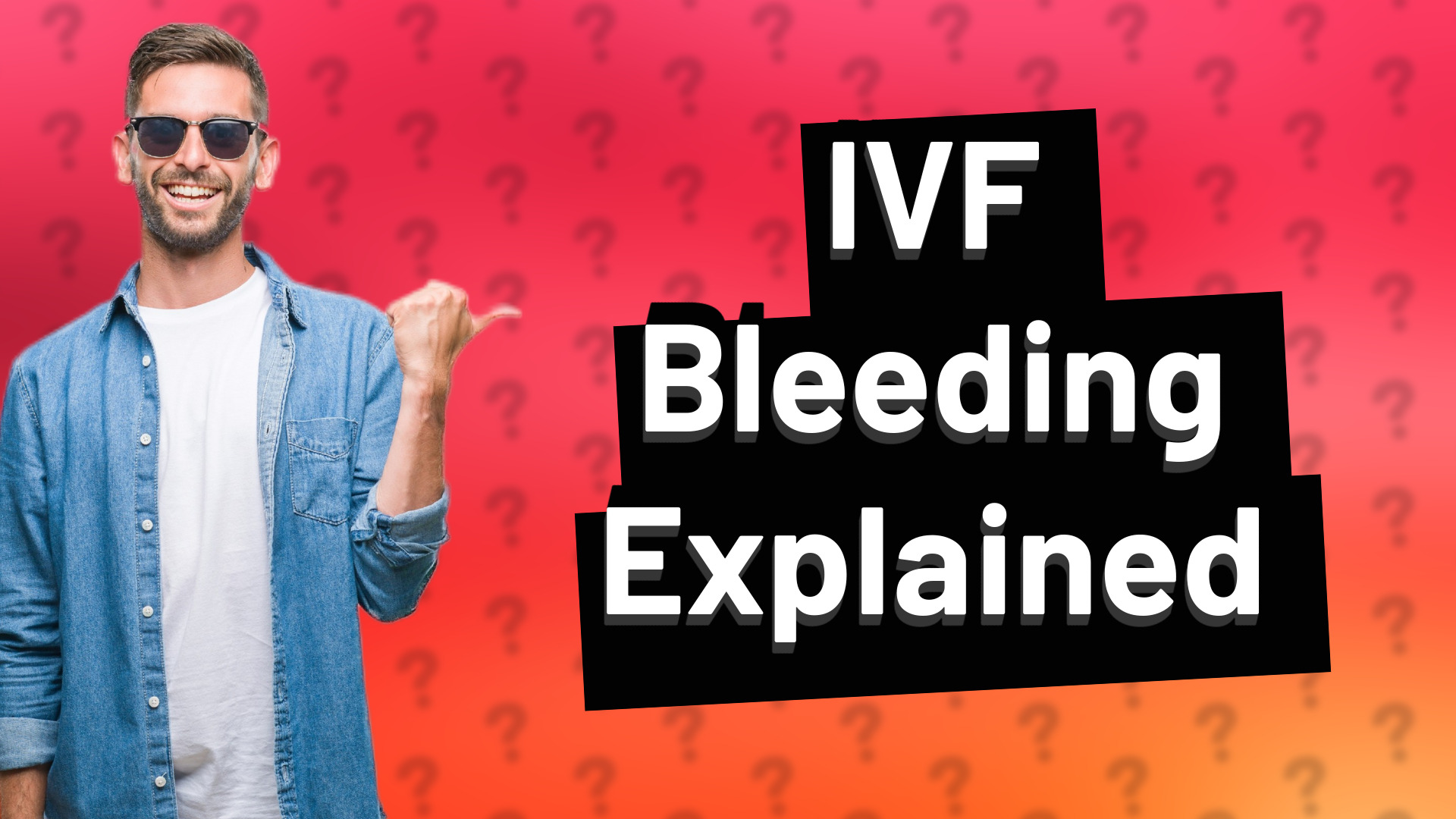 IVF Bleeding Explained