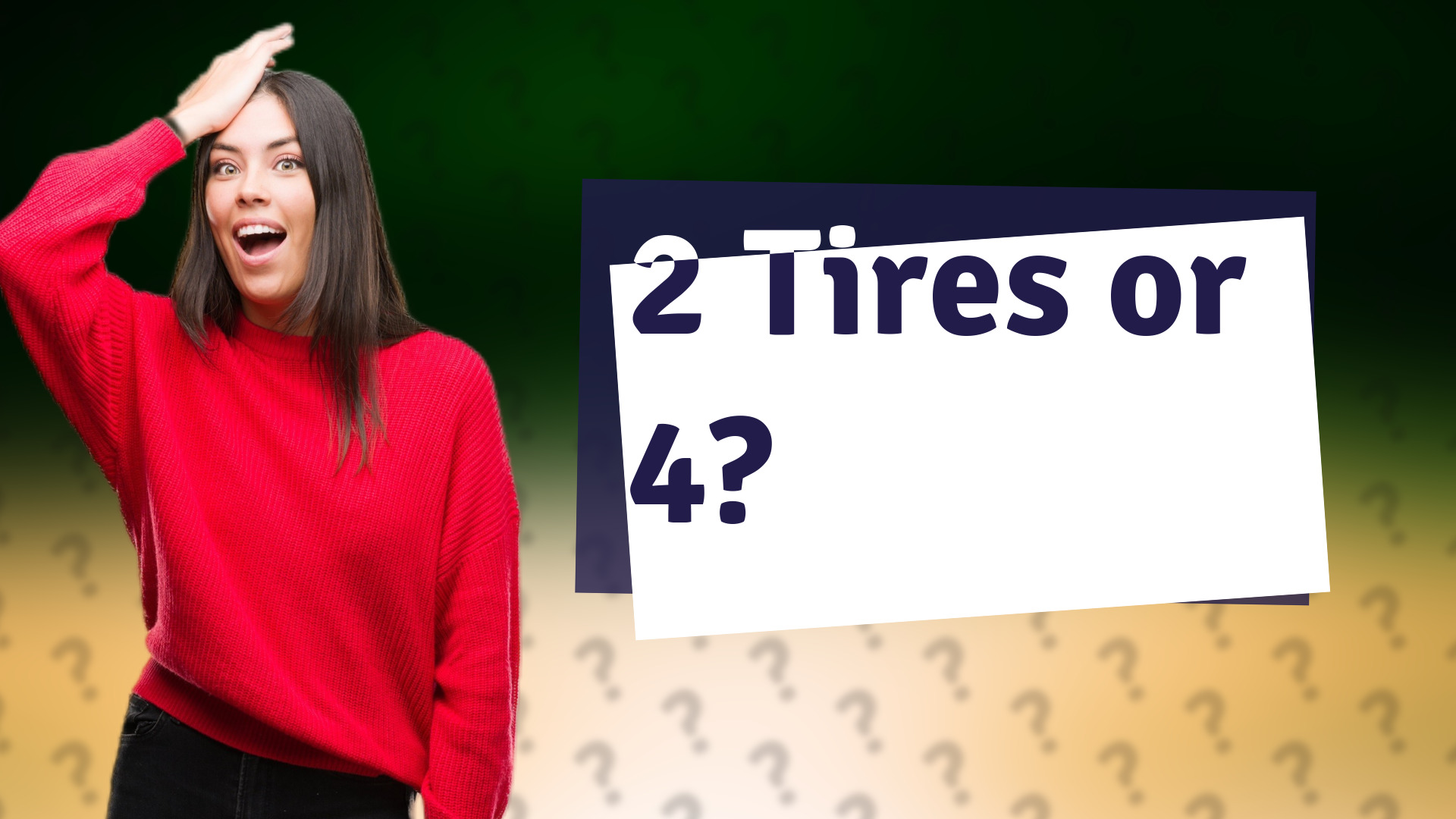 2 Tires or 4?