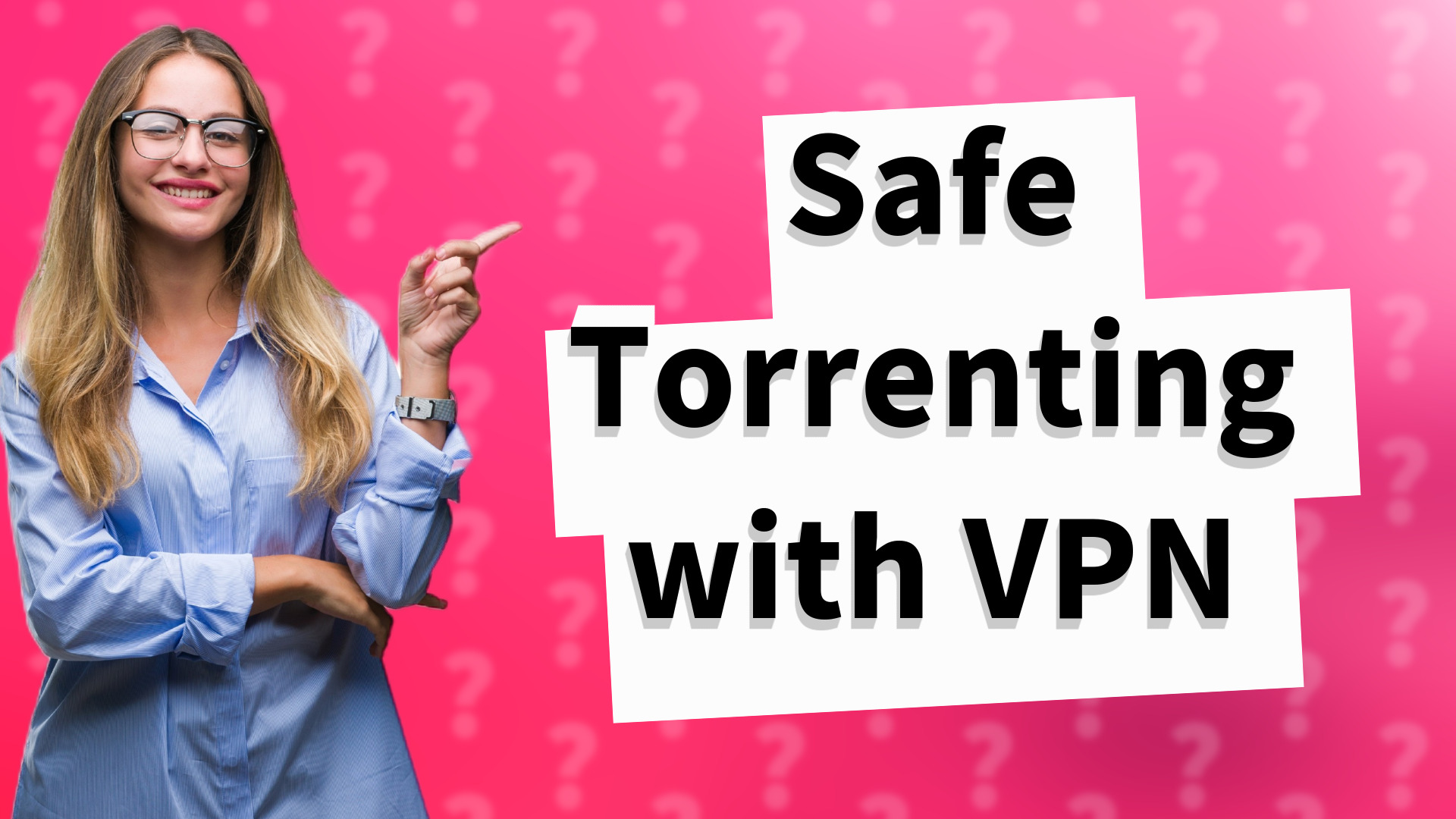 Safe Torrenting with VPN