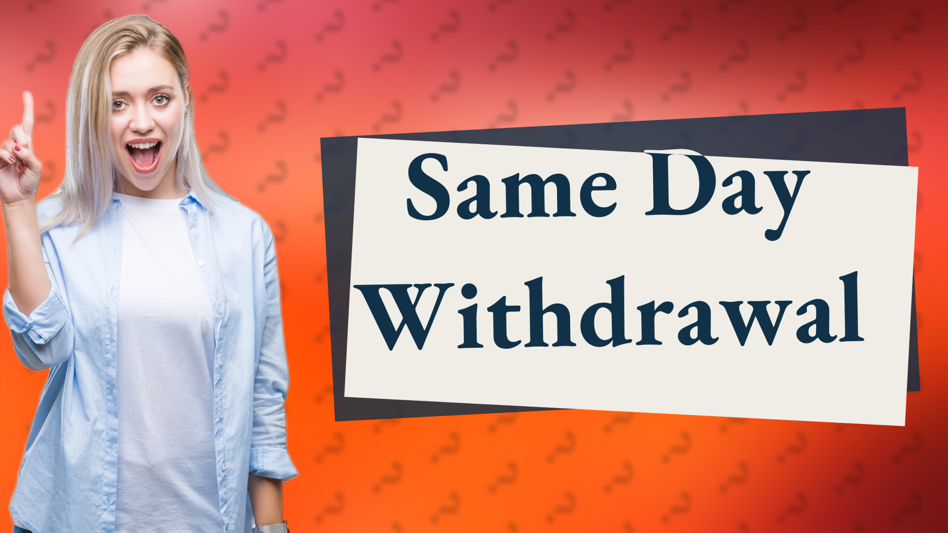Same Day Withdrawal