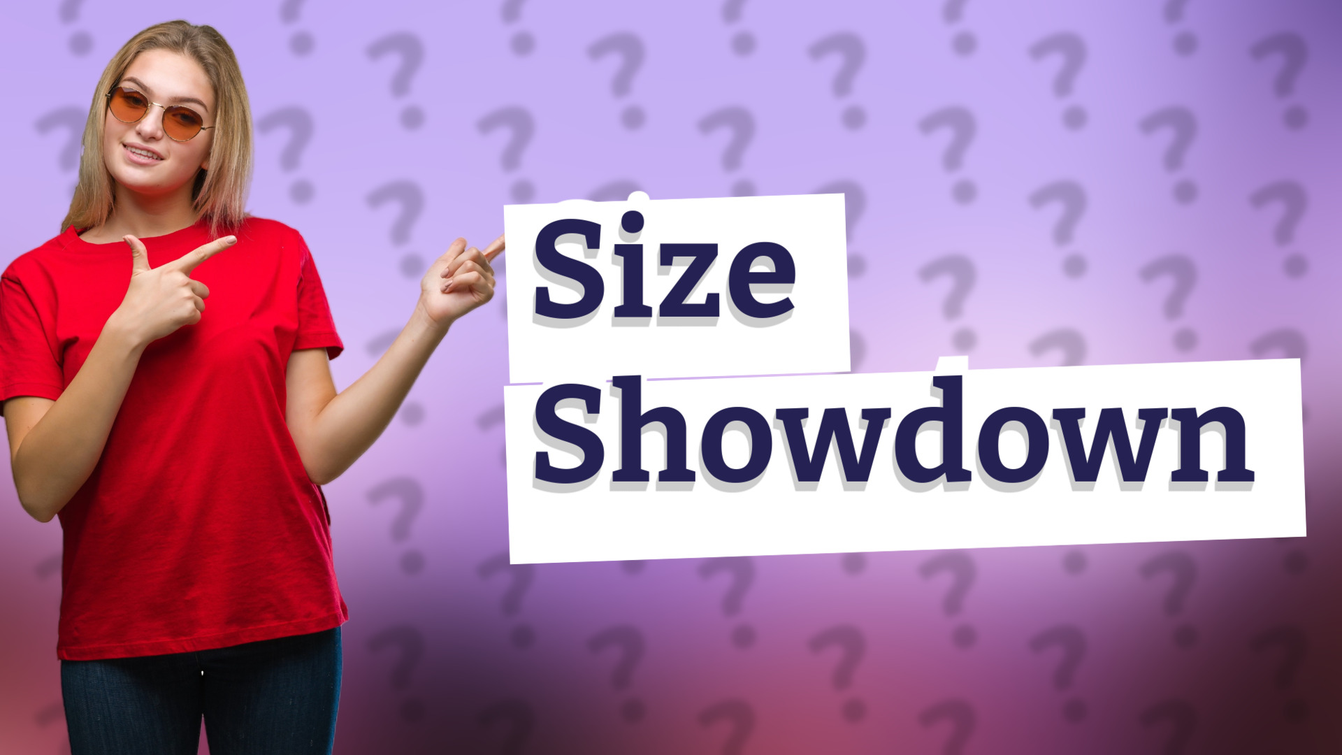 Size Showdown