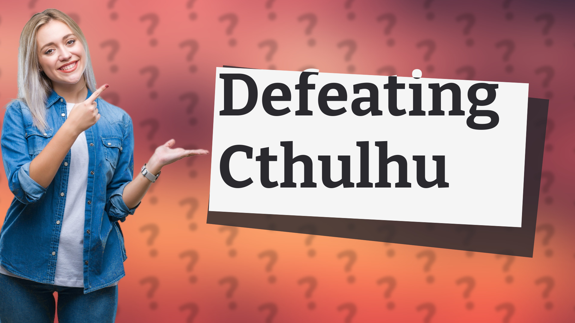 Defeating Cthulhu