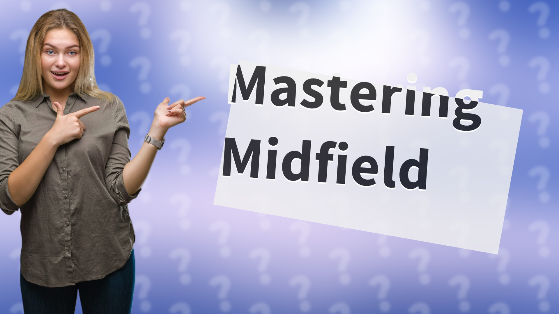 Mastering Midfield