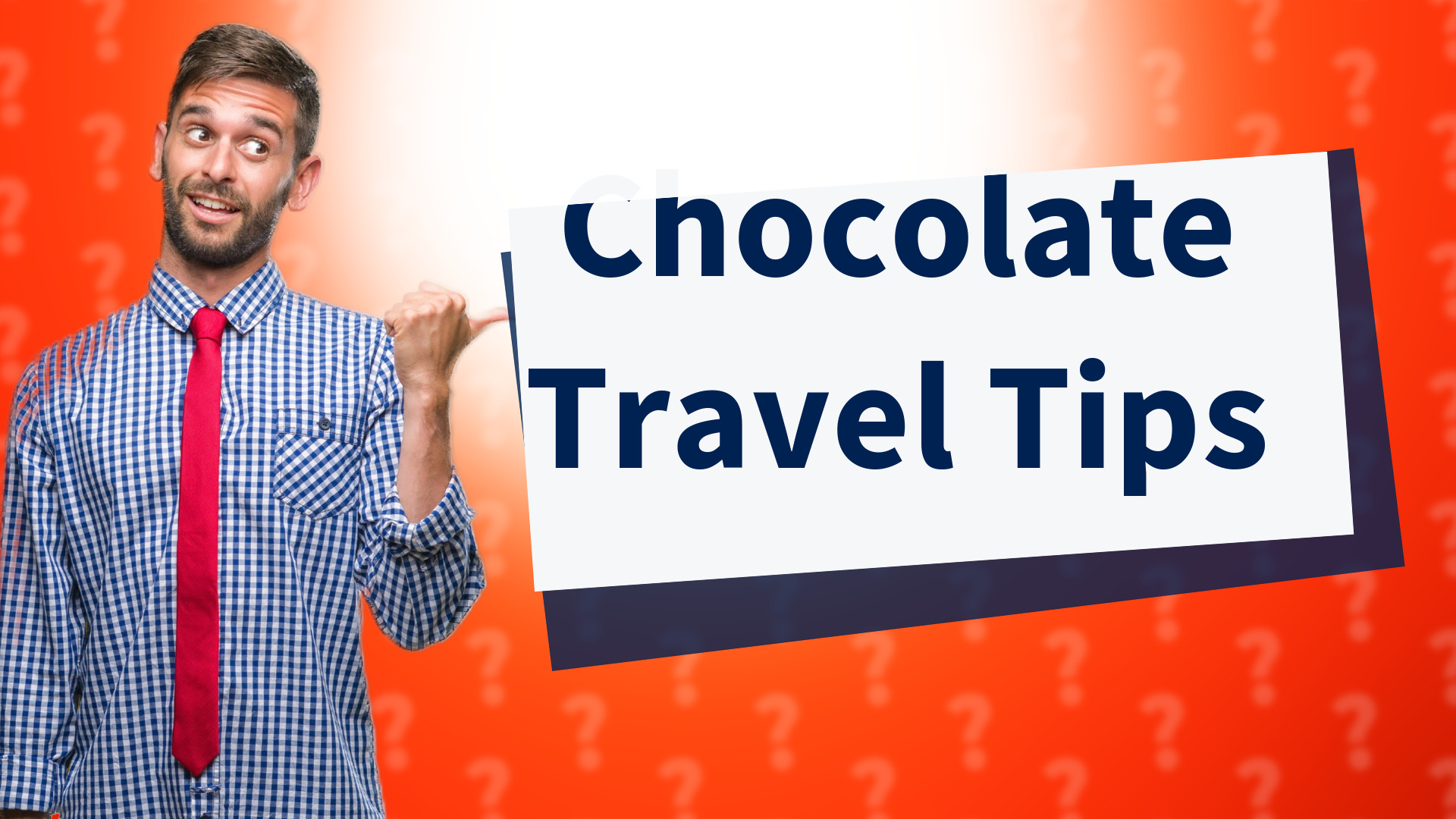 Chocolate Travel Tips