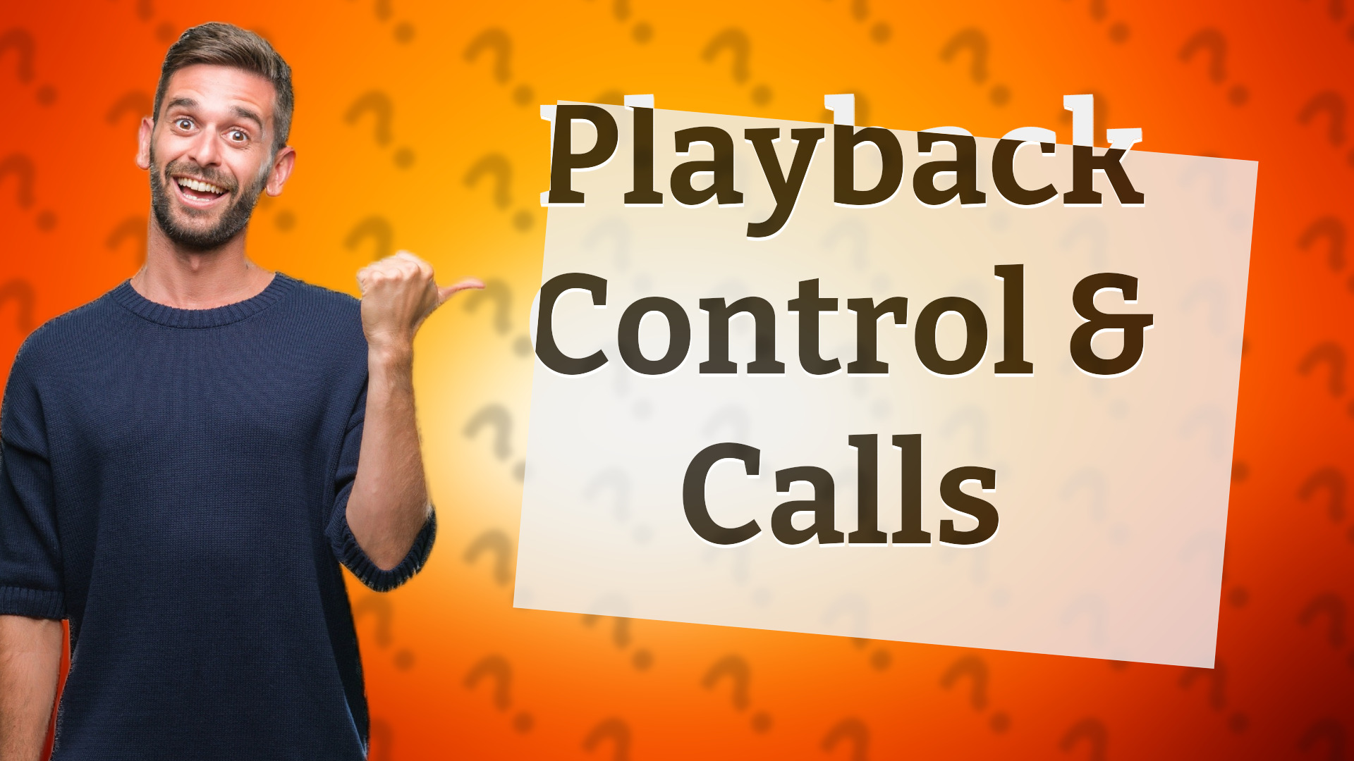 Playback Control & Calls