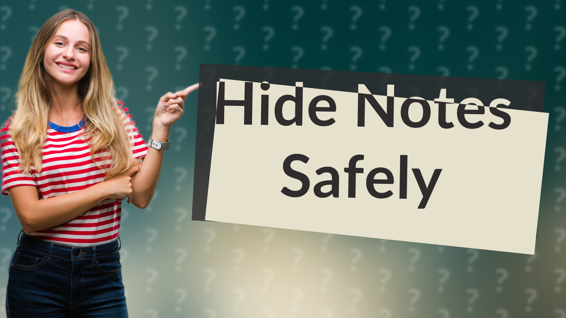 Hide Notes Safely