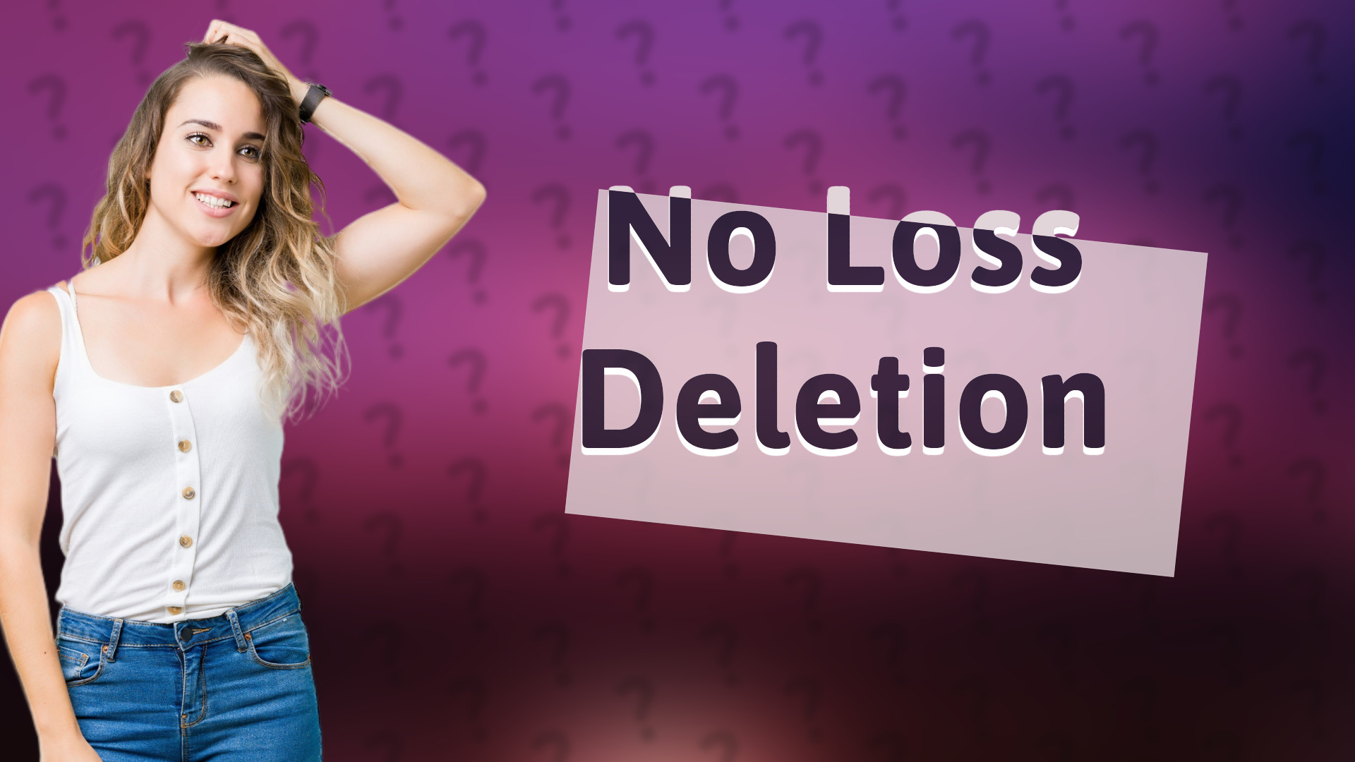 No Loss Deletion