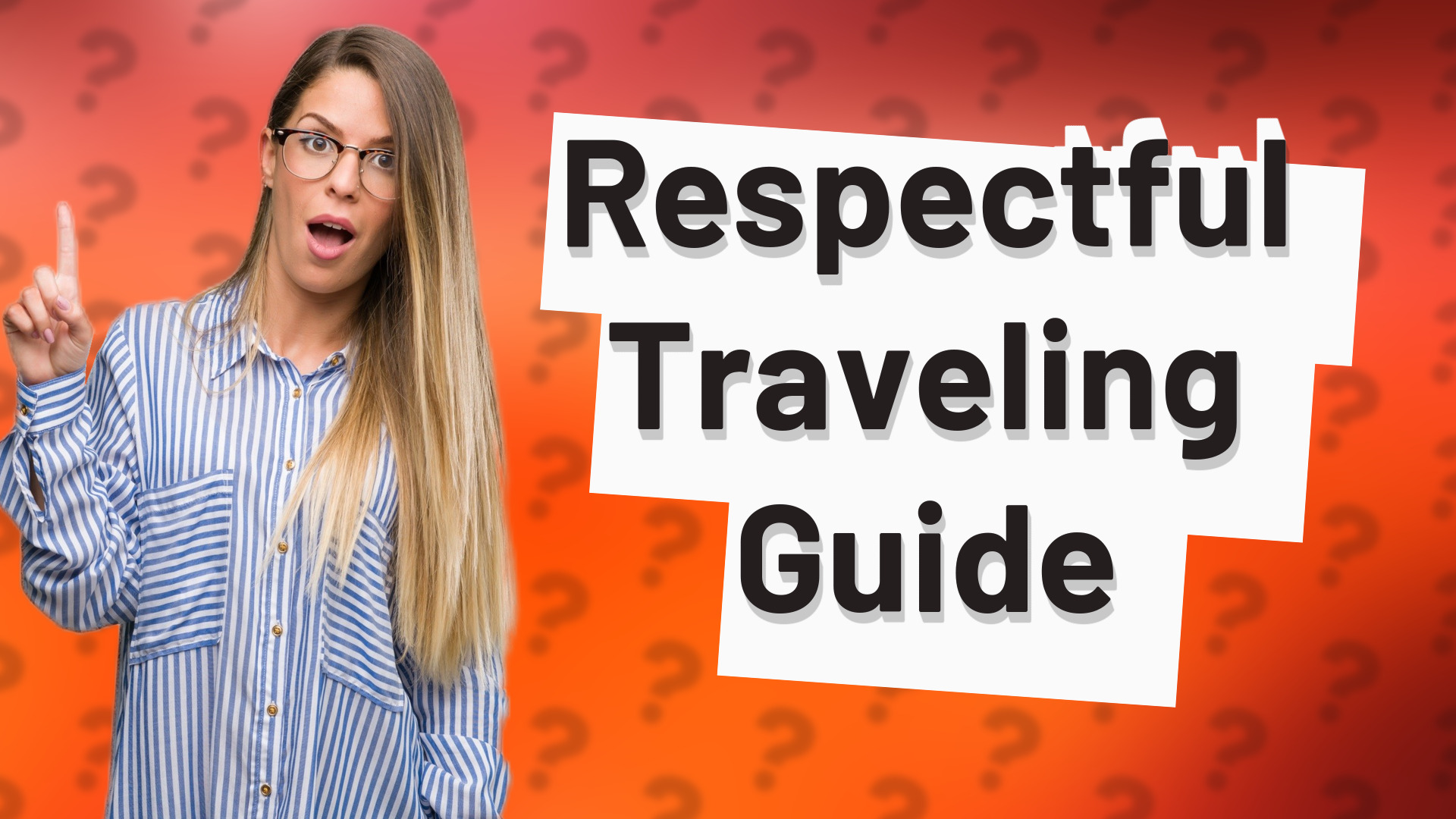 Respectful Traveling Guide
