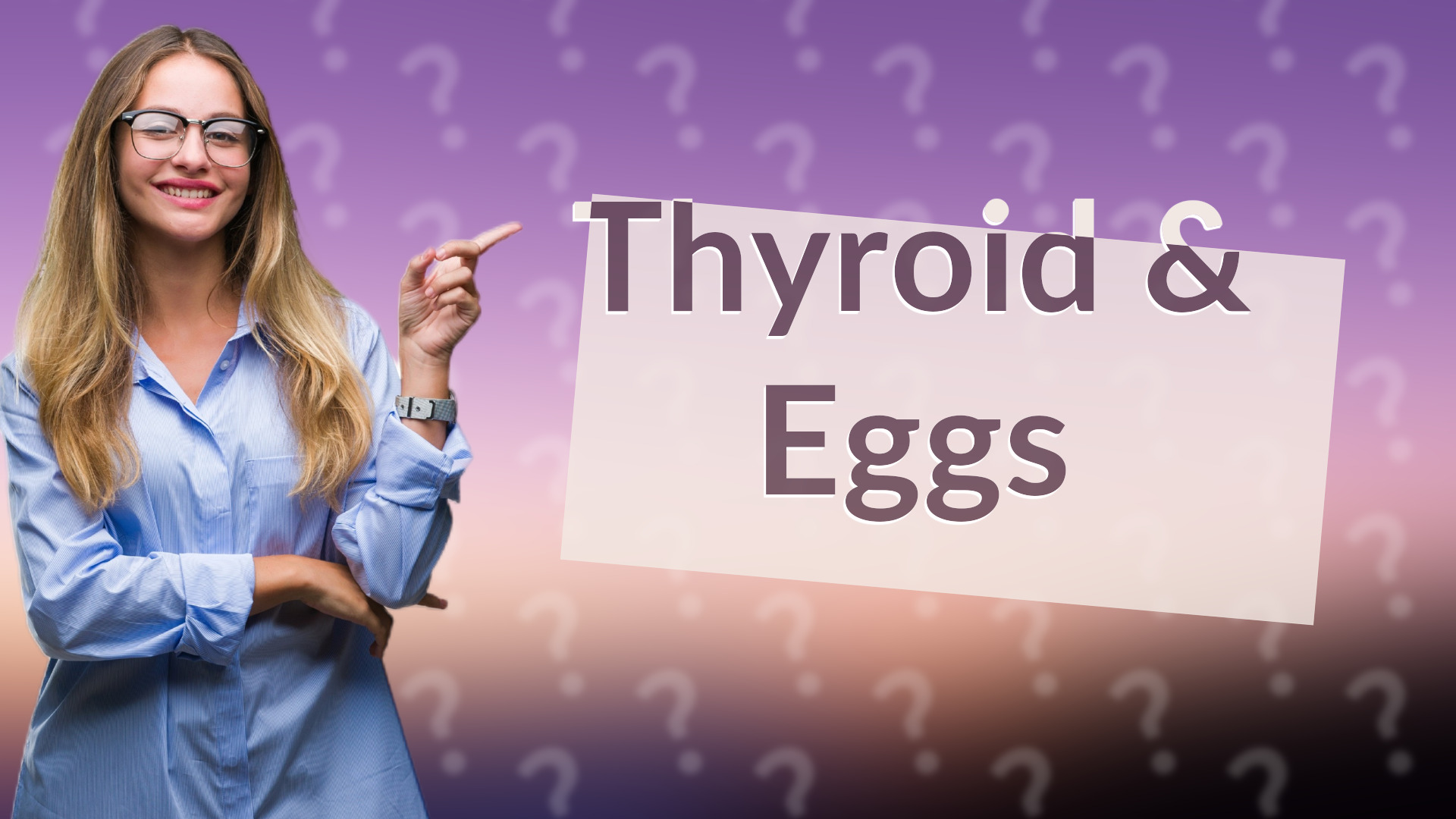 Thyroid & Eggs