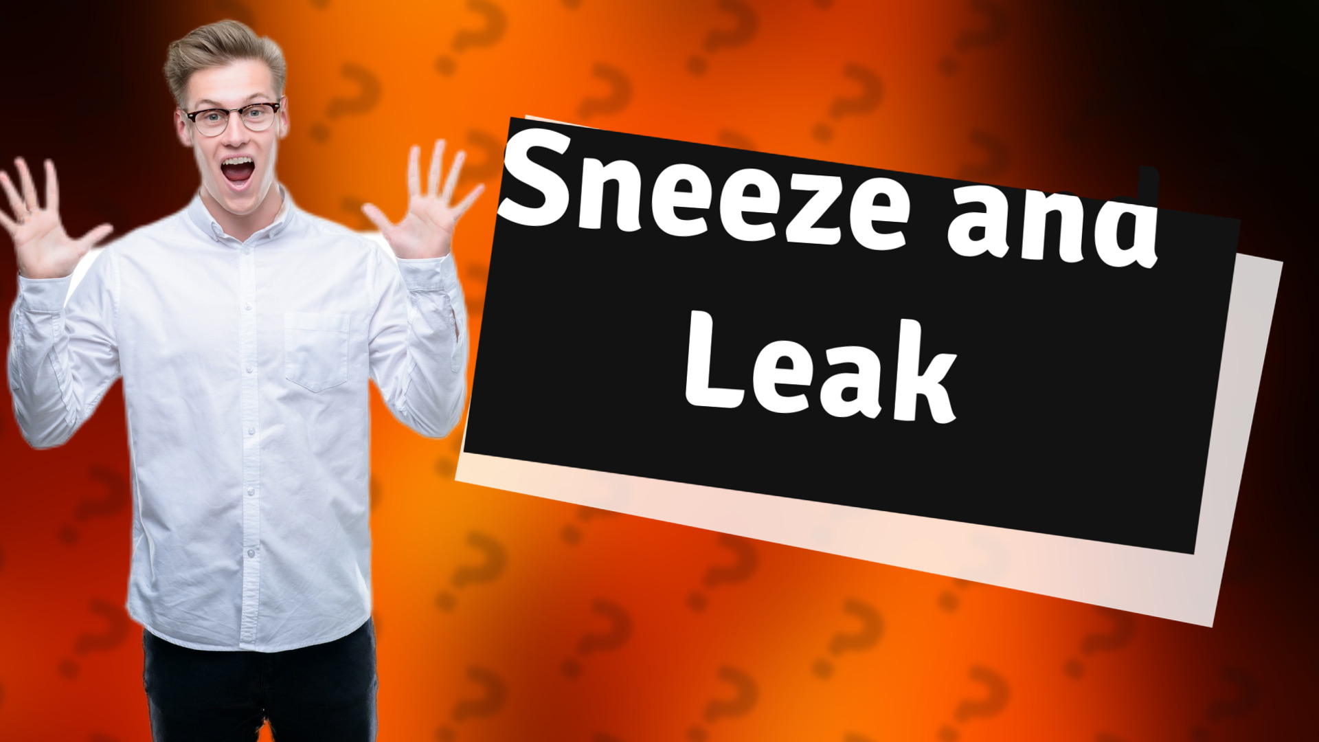 Sneeze and Leak