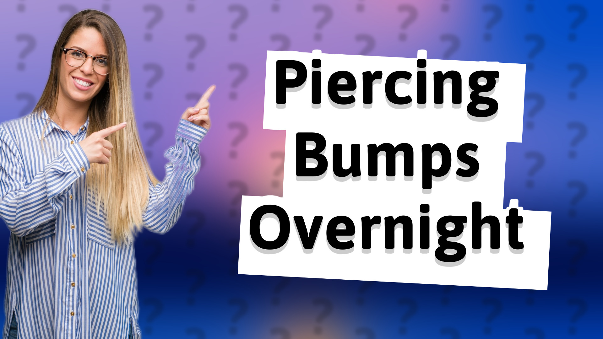 Piercing Bumps Overnight