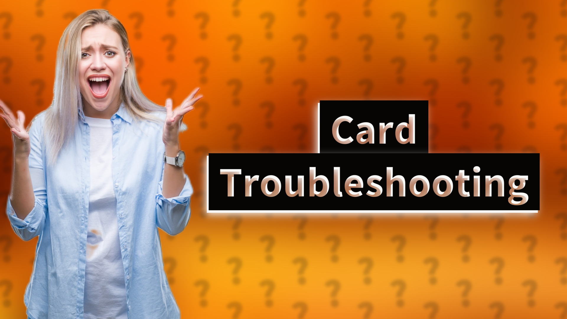 Card Troubleshooting