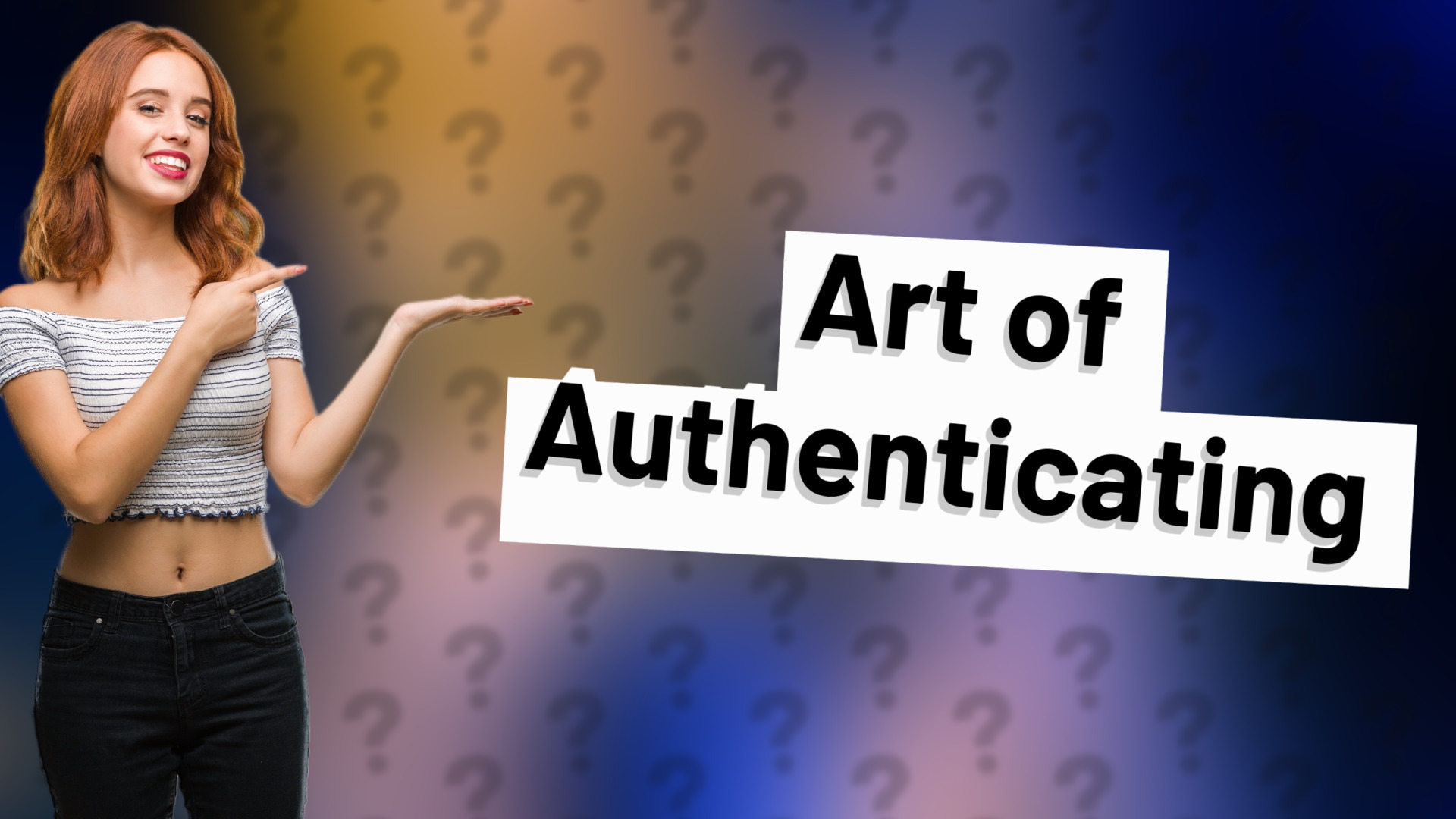 Art of Authenticating