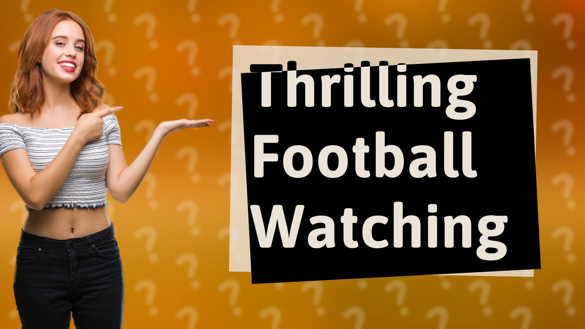 Thrilling Football Watching