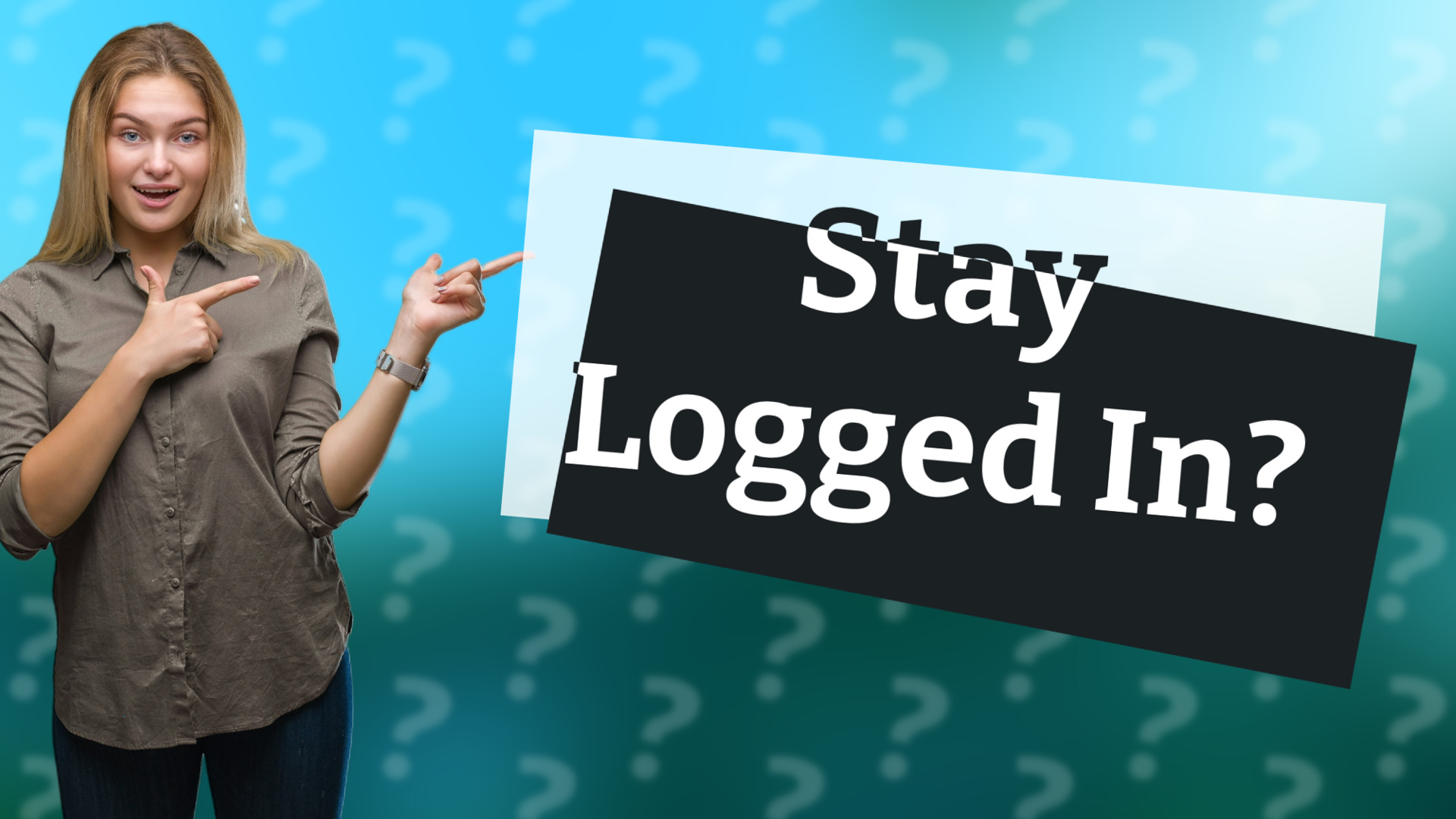 Stay Logged In?