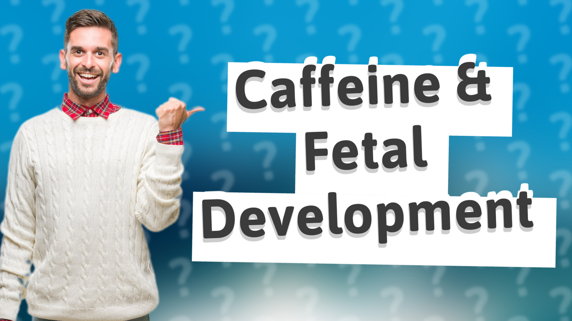 Caffeine & Fetal Development