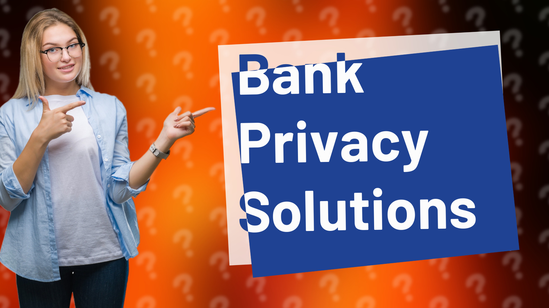 Bank Privacy Solutions