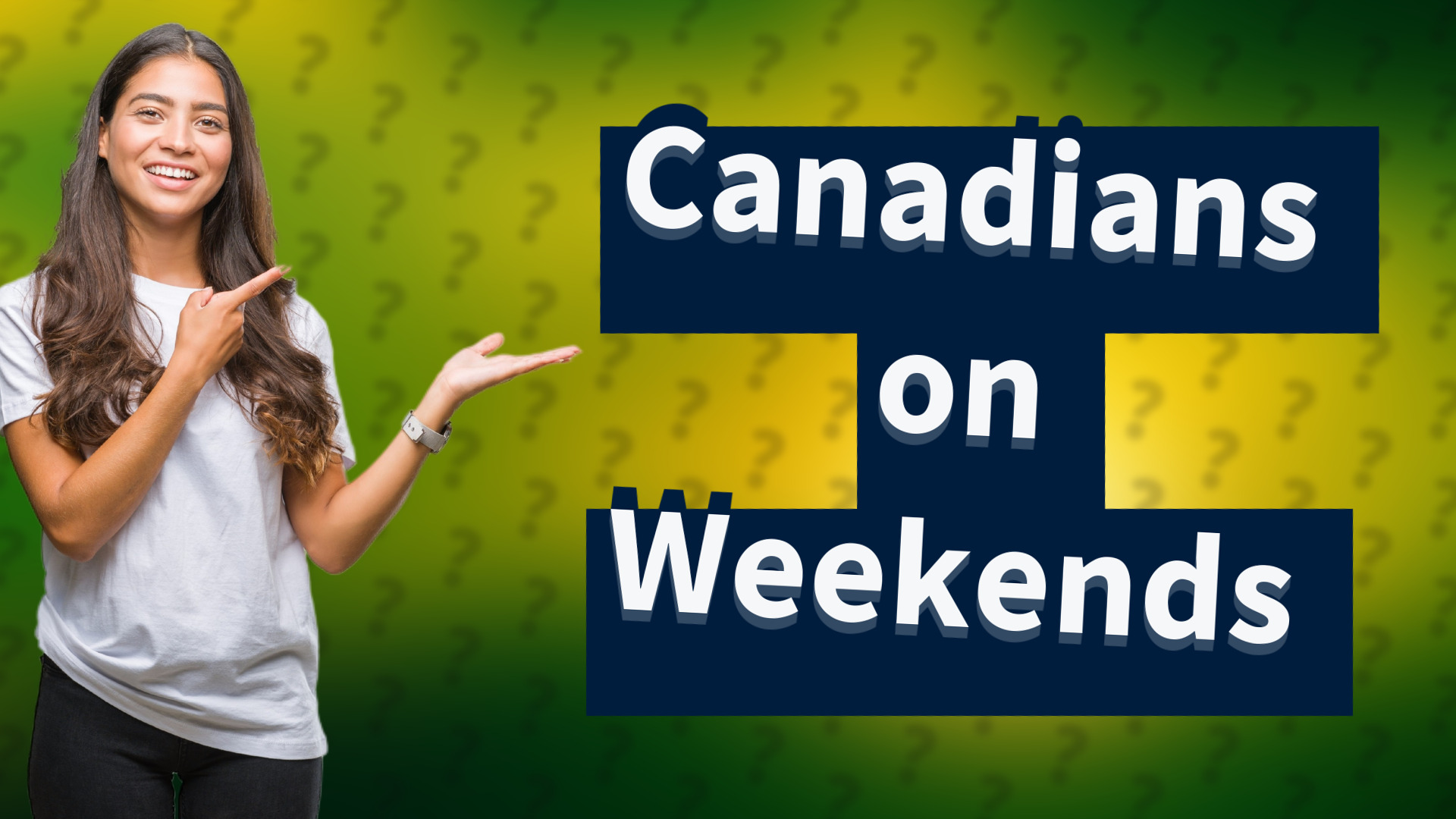 Canadians on Weekends