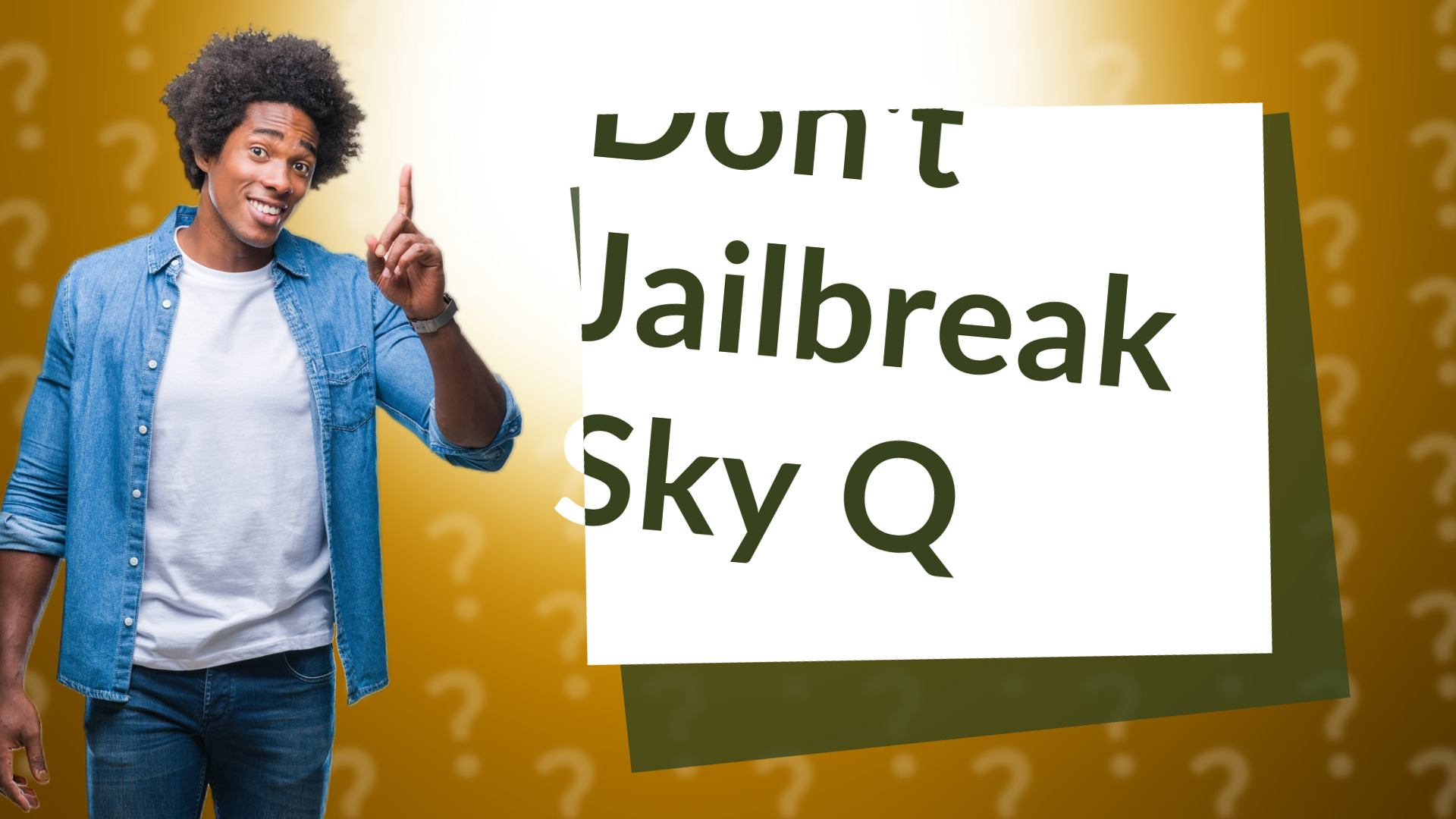 Don't Jailbreak Sky Q