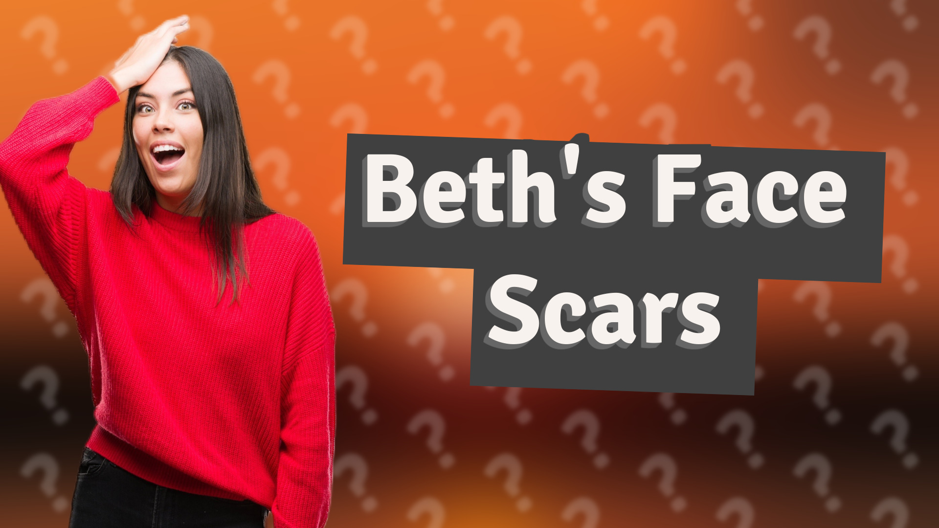 Beth's Face Scars
