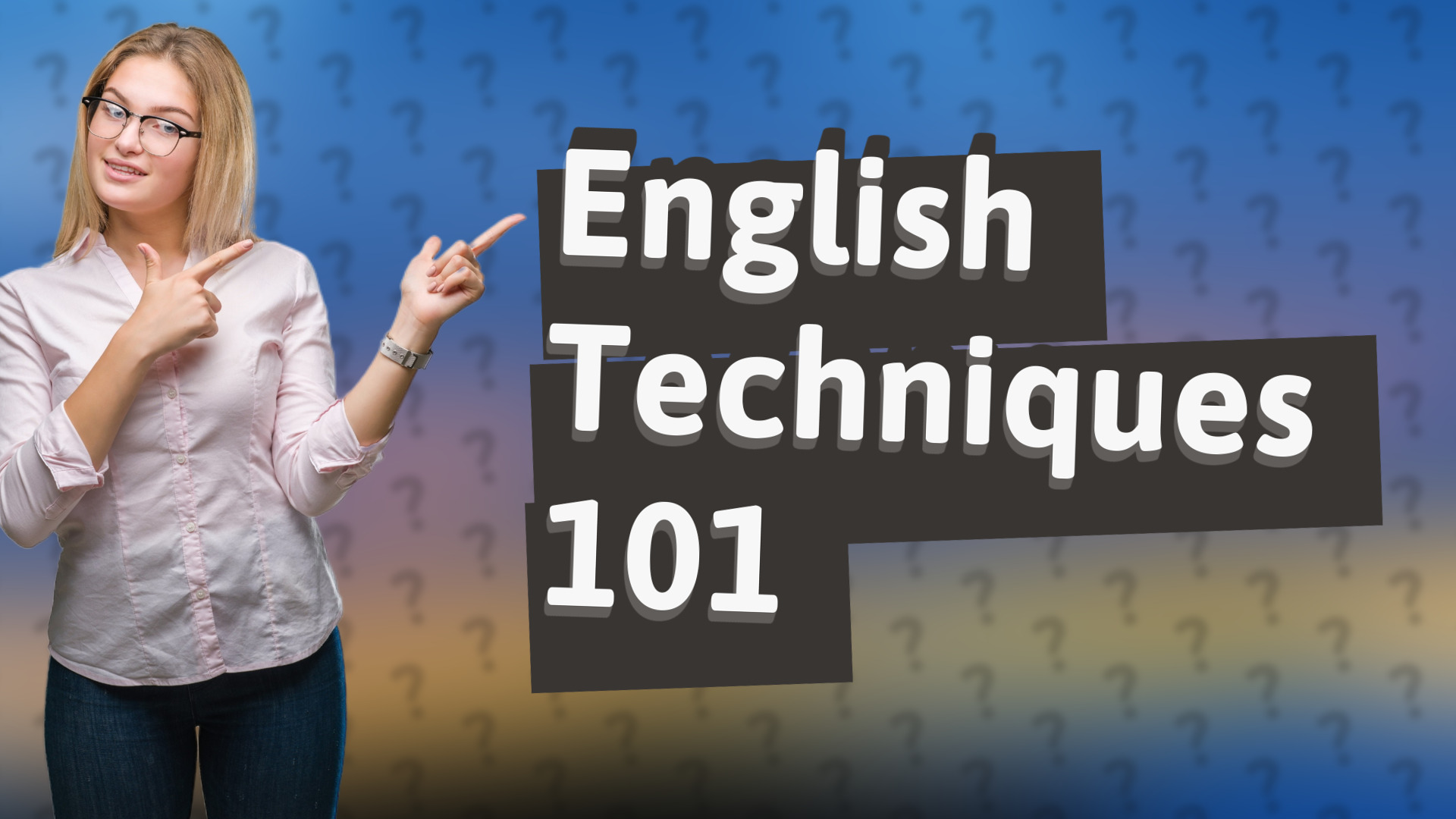 English Techniques 101