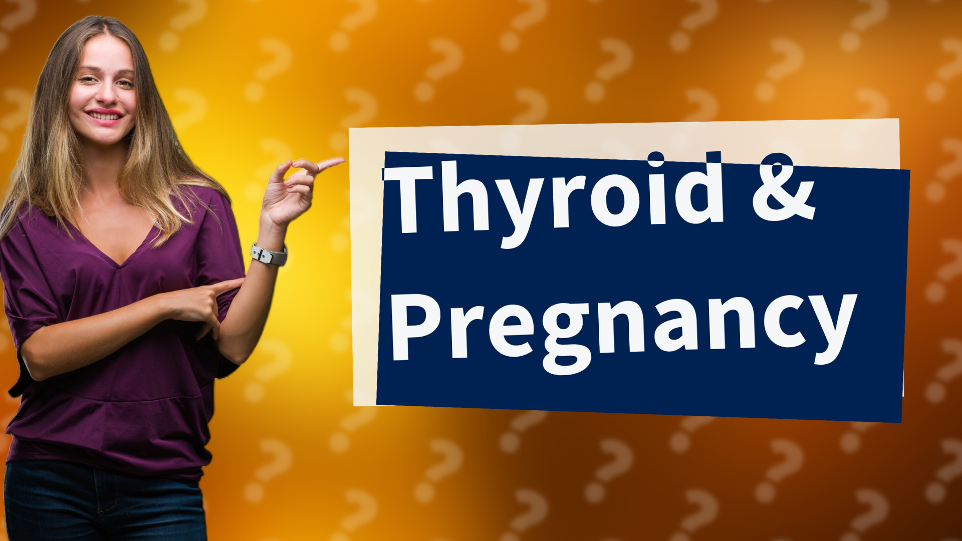Thyroid & Pregnancy