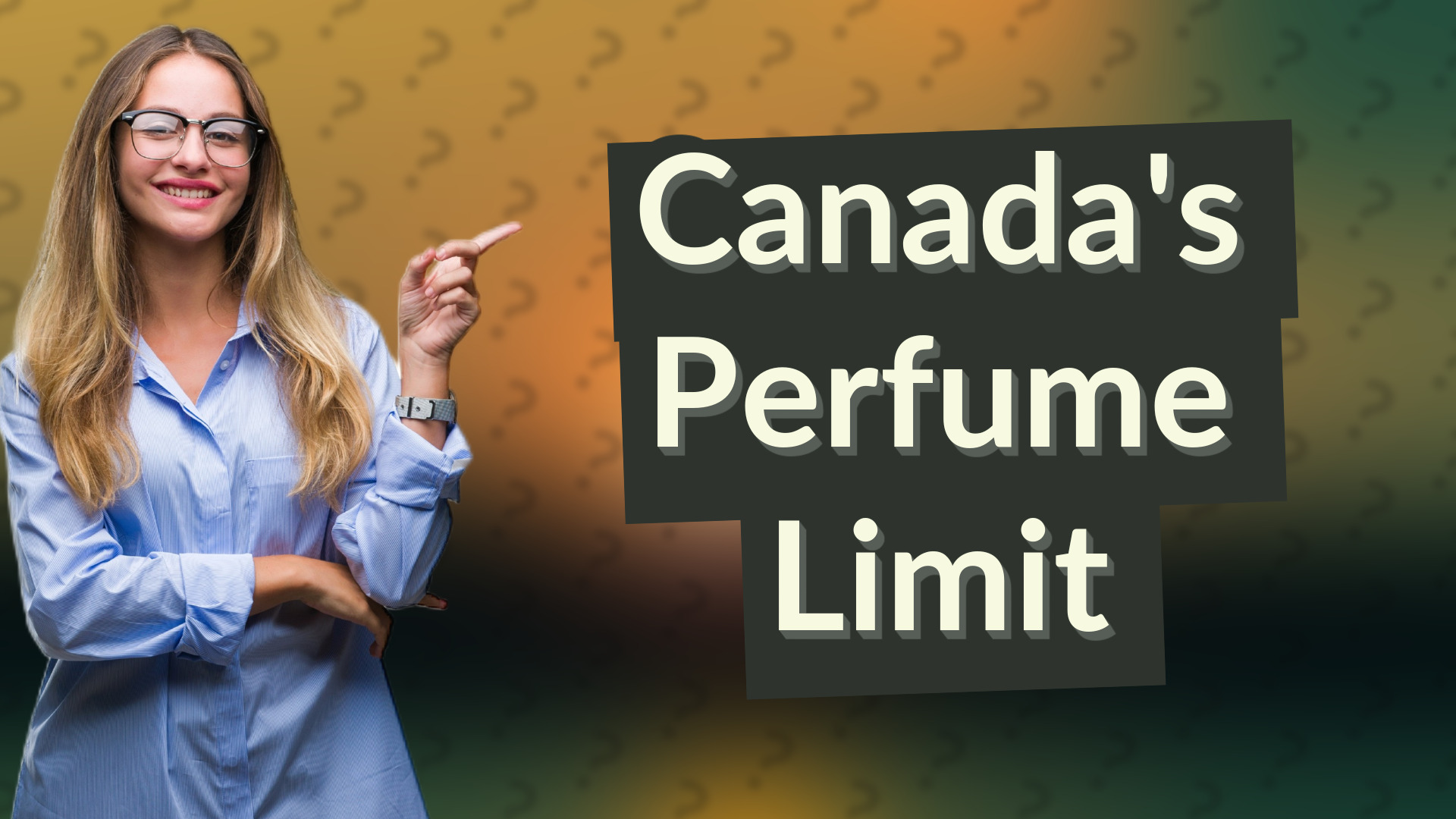 Canada's Perfume Limit