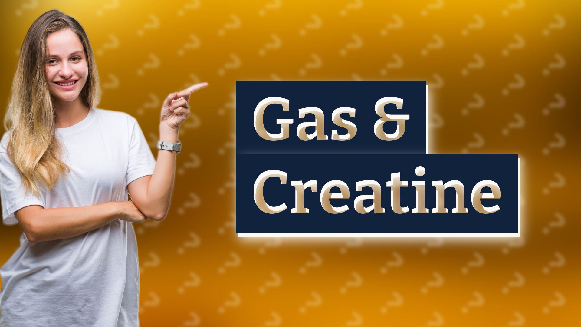 Gas & Creatine