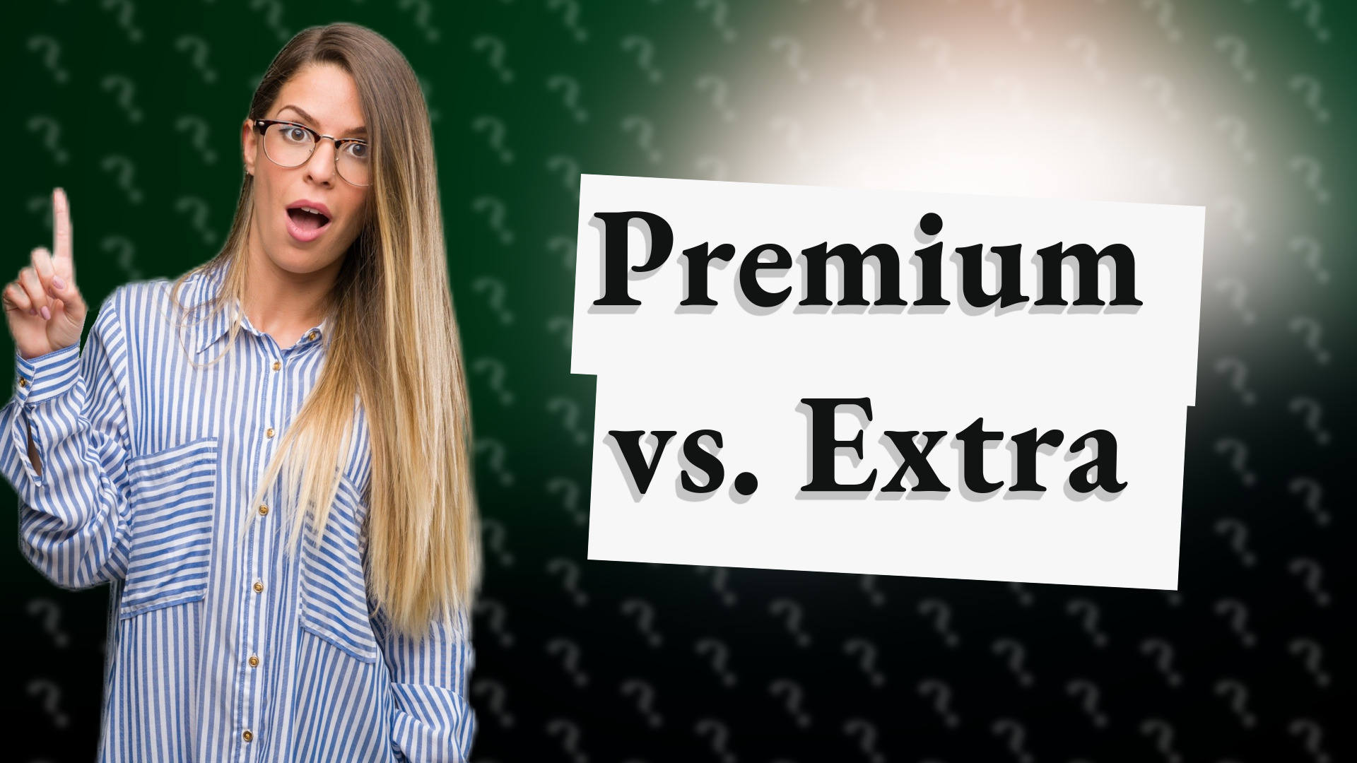 Premium vs. Extra