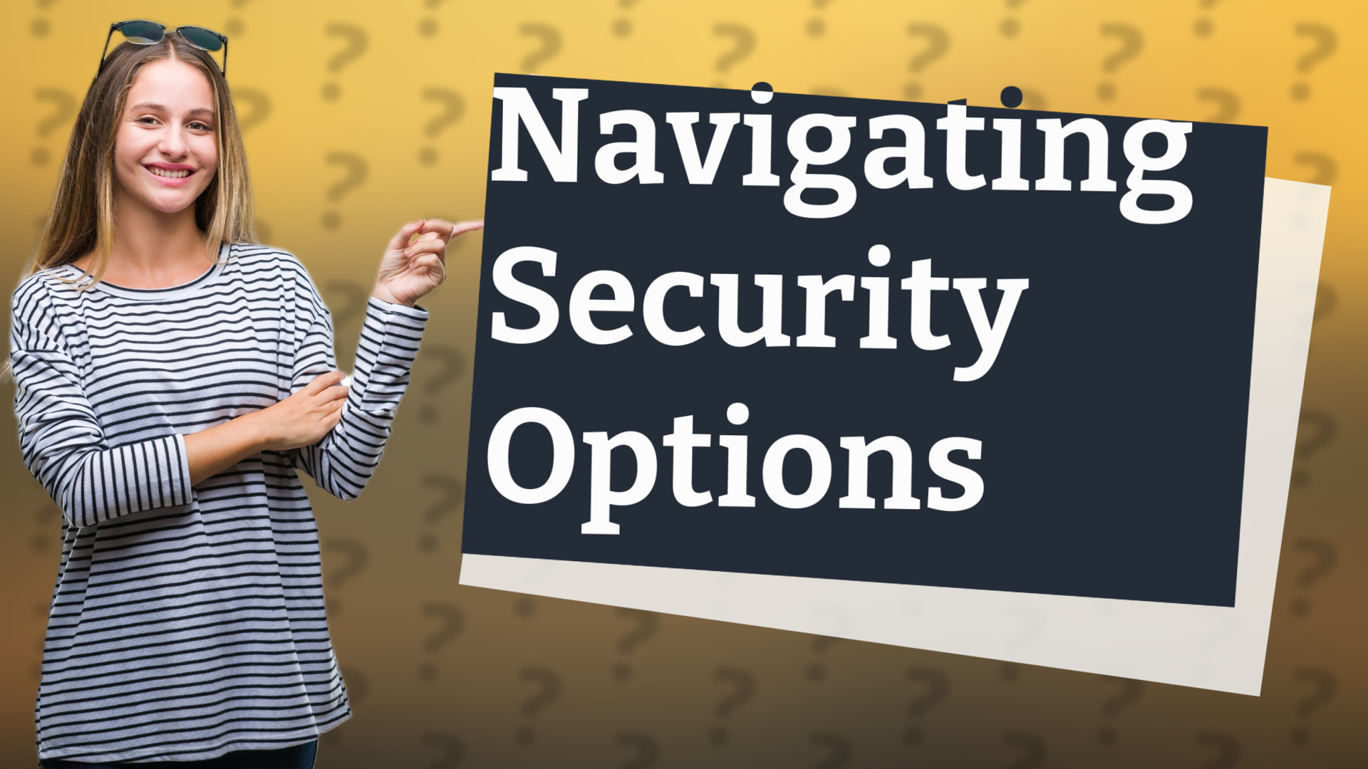 Navigating Security Options