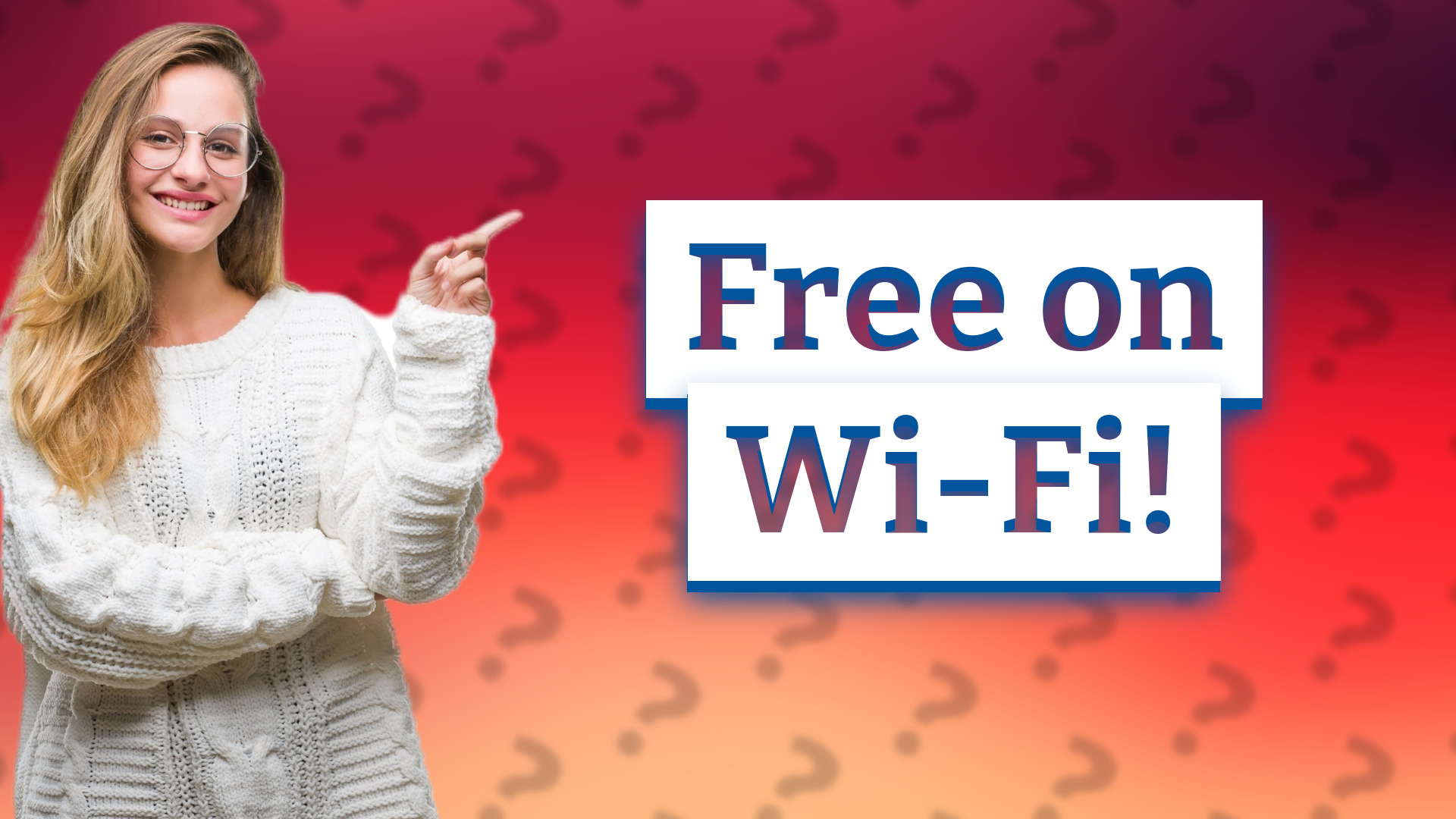 Free on Wi-Fi!