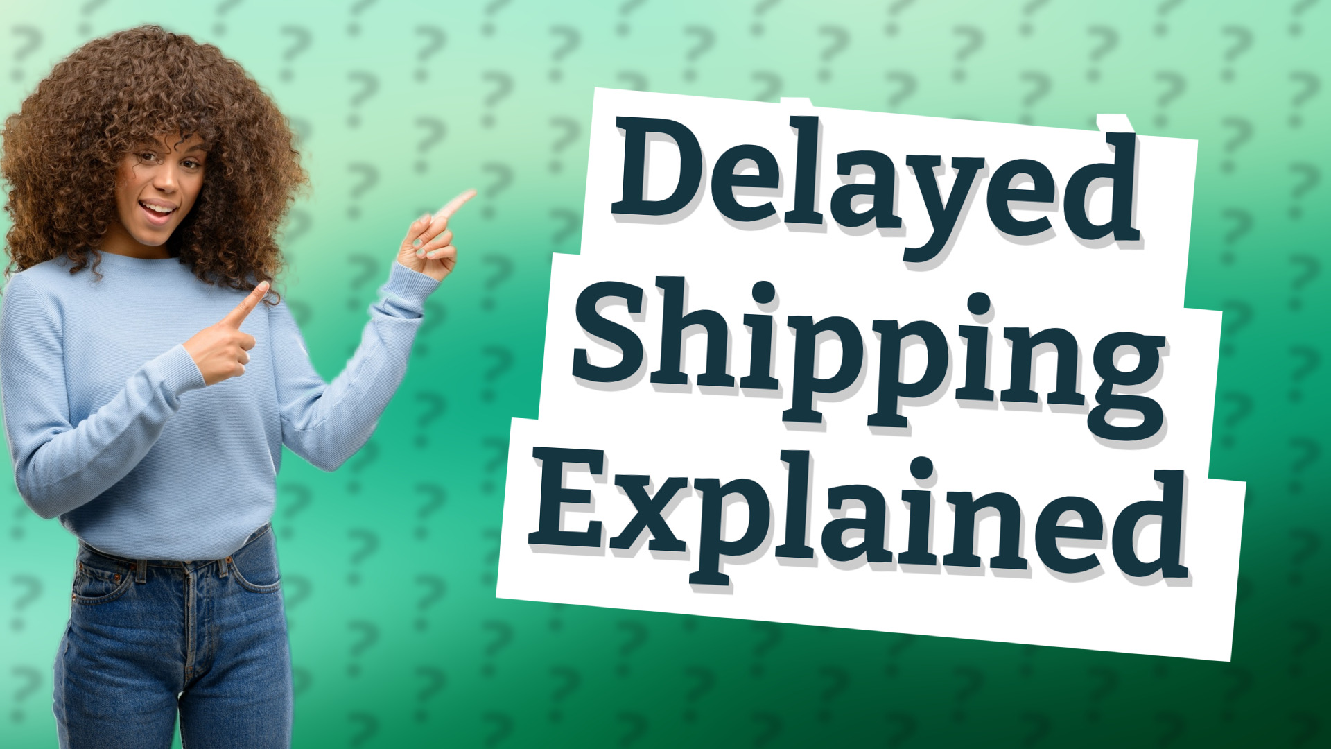 Delayed Shipping Explained