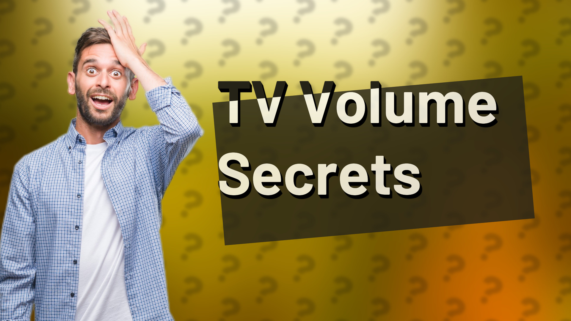 TV Volume Secrets
