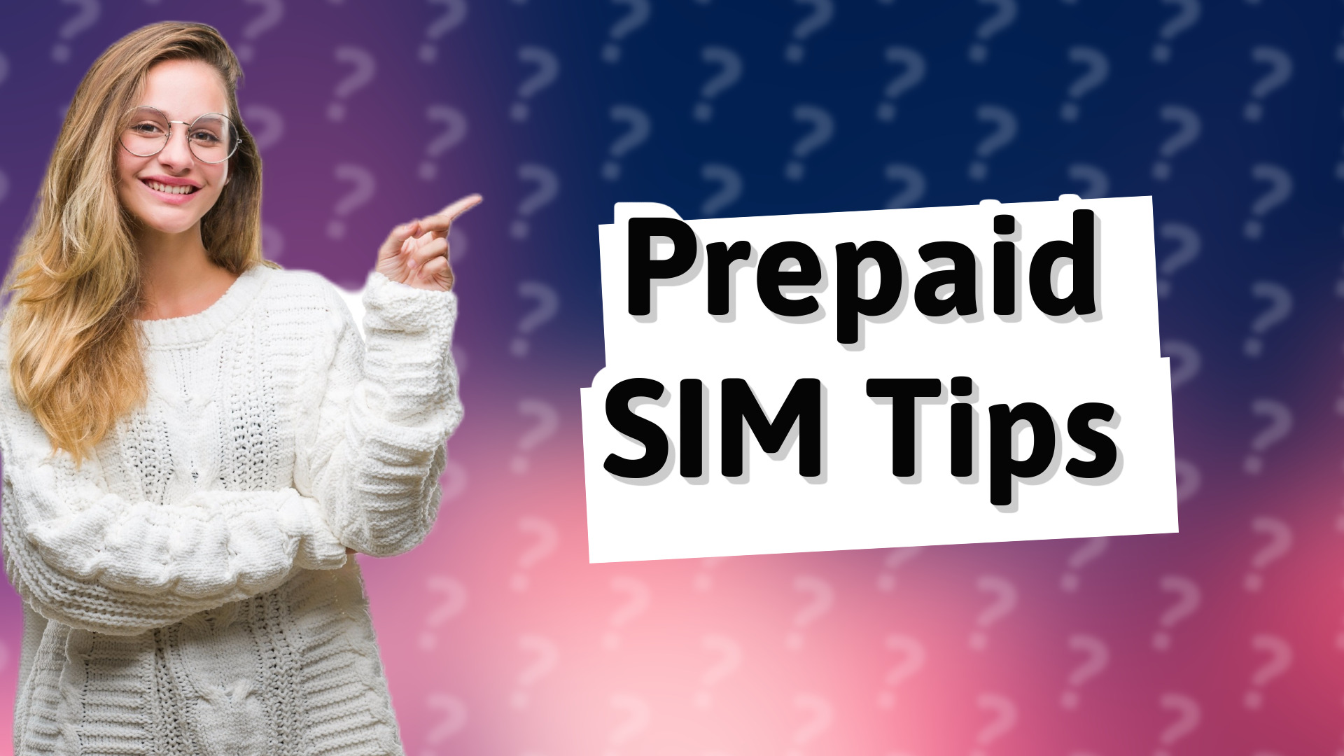 Prepaid SIM Tips