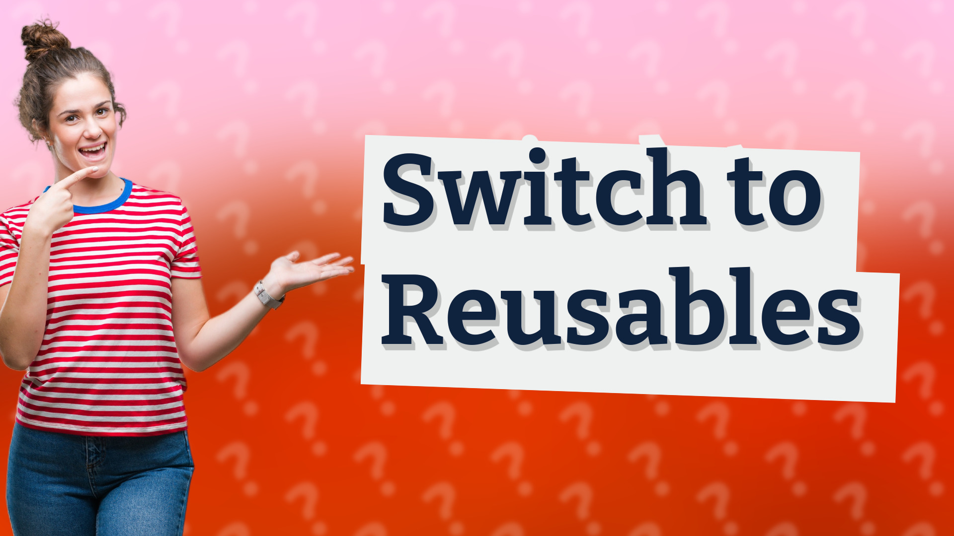 Switch to Reusables