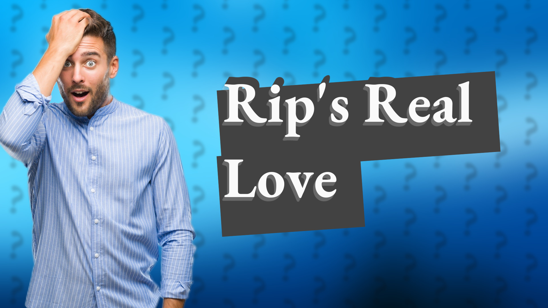 Rip's Real Love