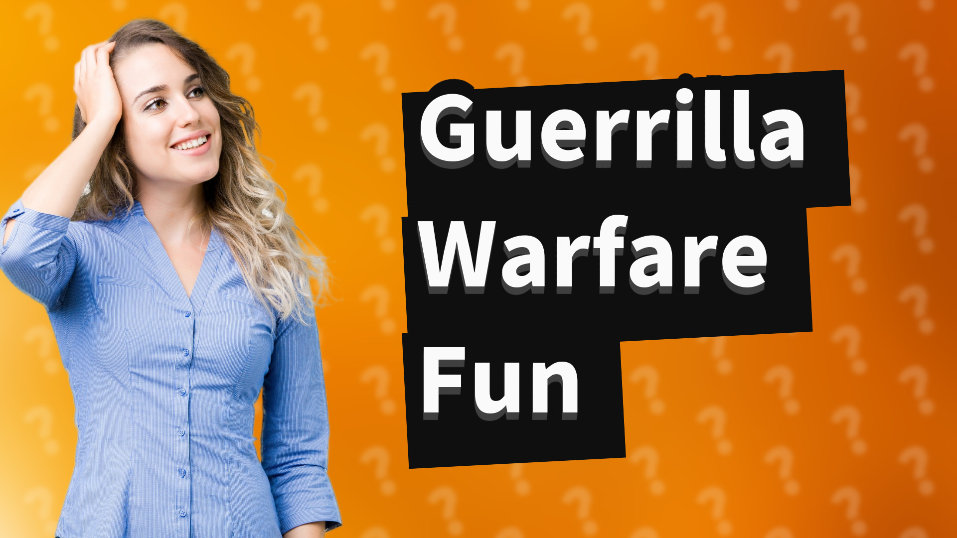 Guerrilla Warfare Fun