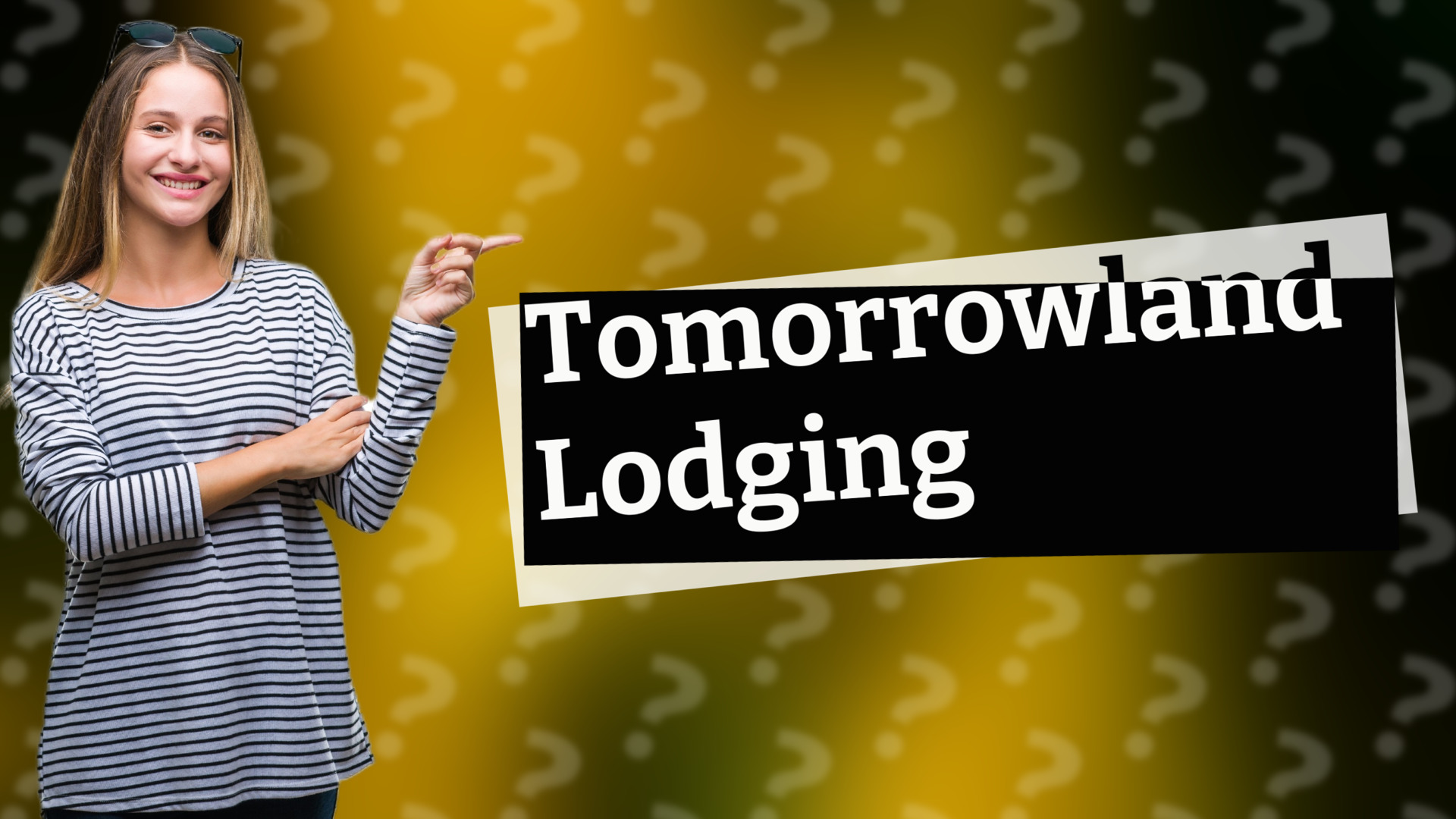 Tomorrowland Lodging
