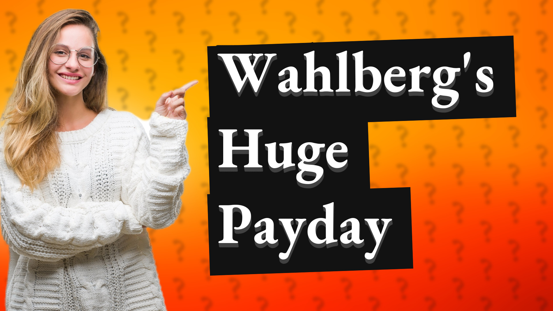 Wahlberg's Huge Payday