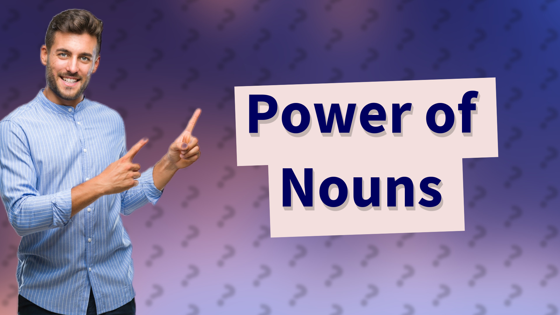 Power of Nouns