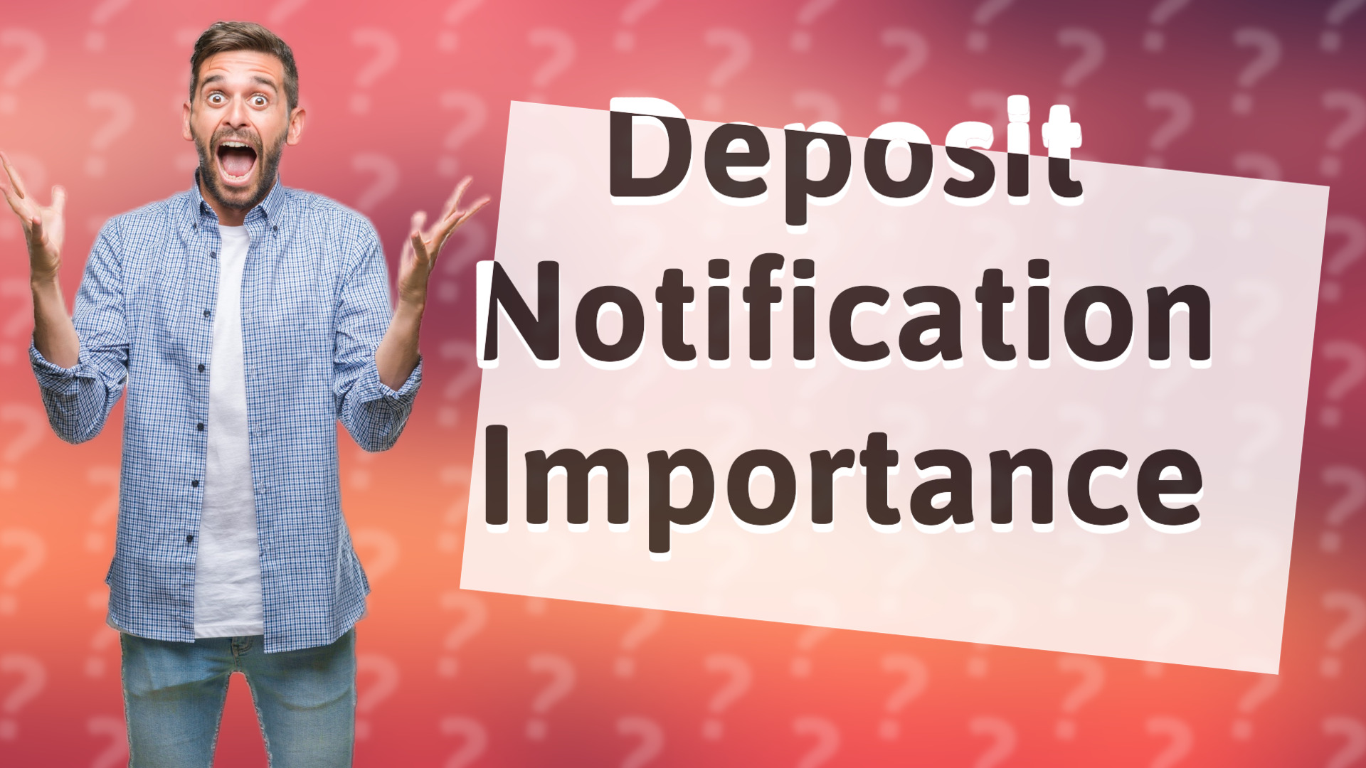 Deposit Notification Importance