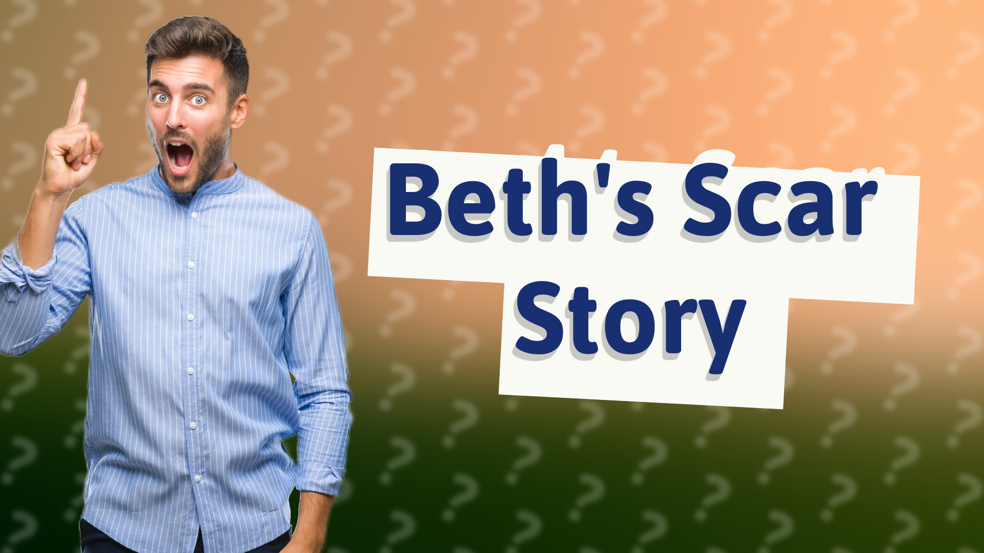Beth's Scar Story