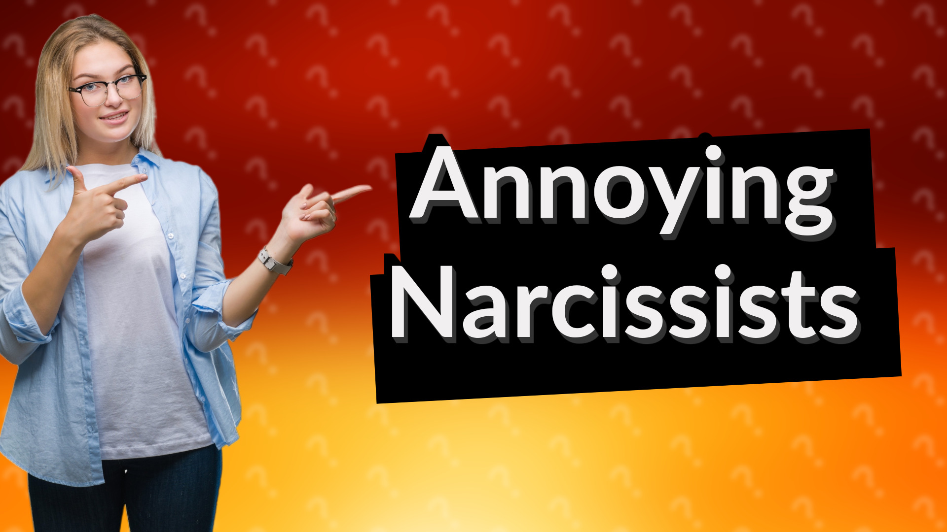 Annoying Narcissists