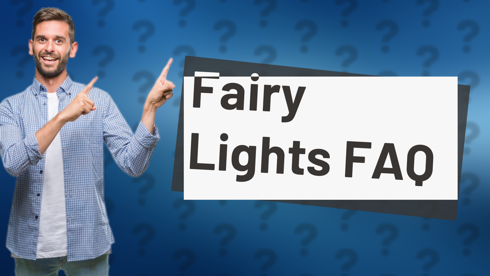 Fairy Lights FAQ
