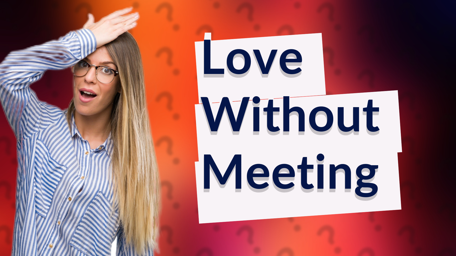Love Without Meeting