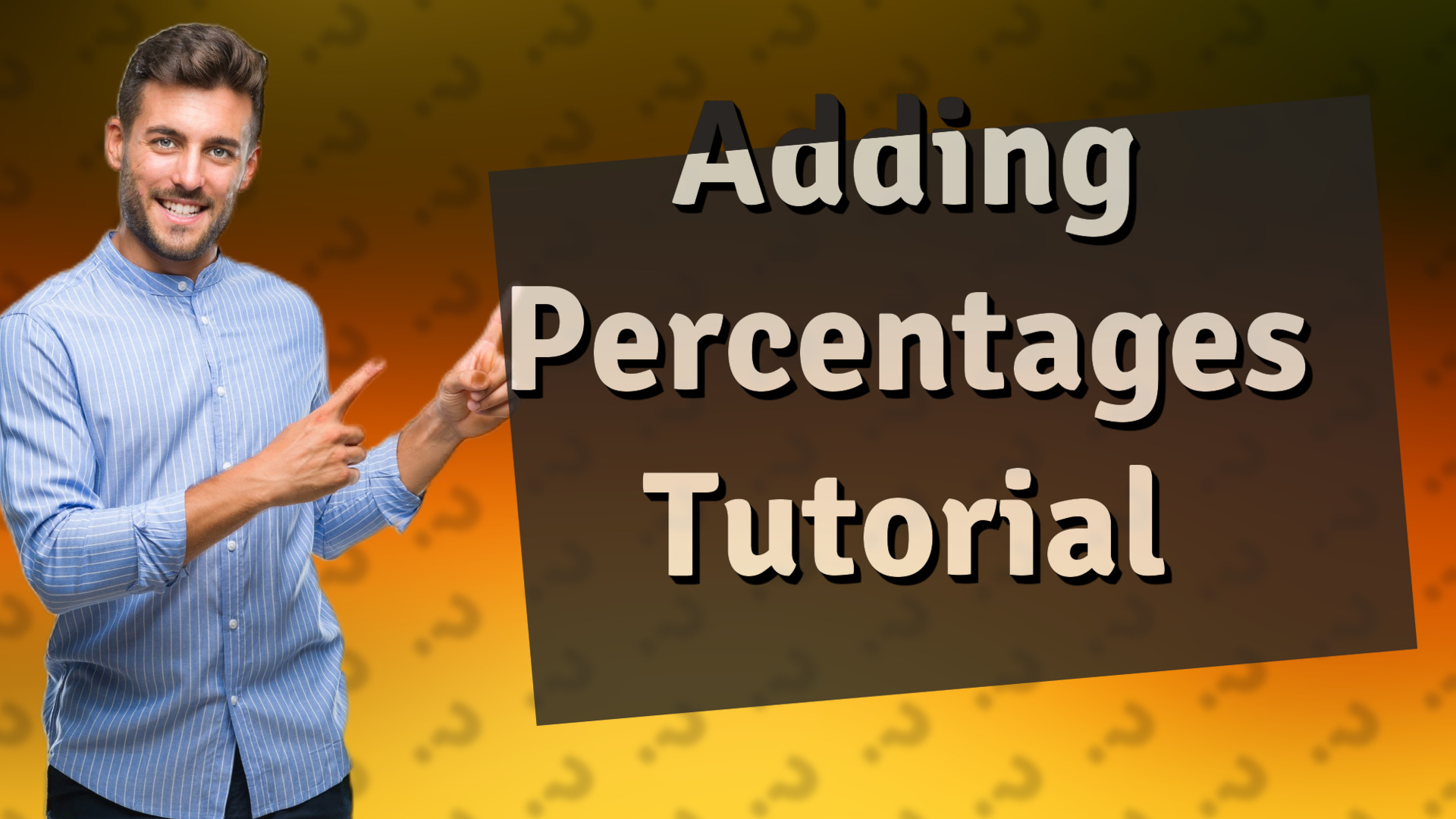 Adding Percentages Tutorial