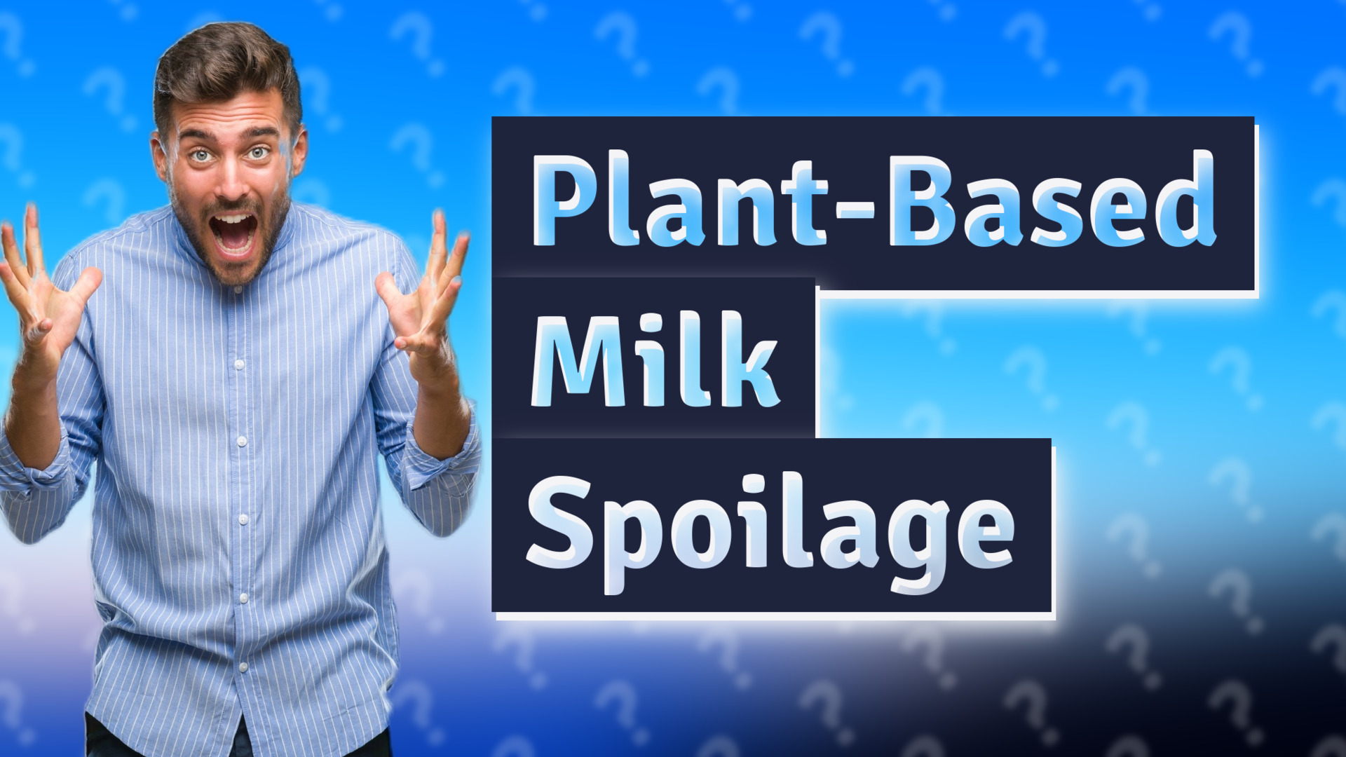 Plant-Based Milk Spoilage