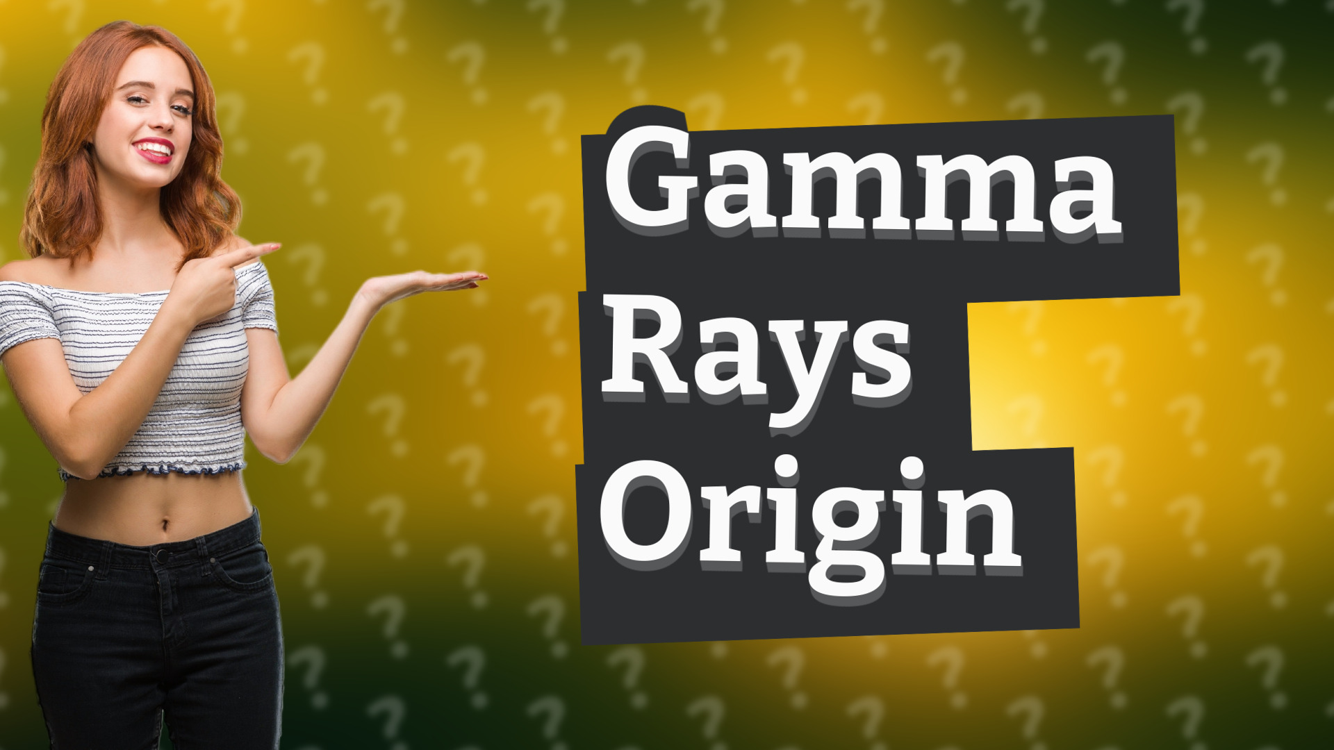 Gamma Rays Origin